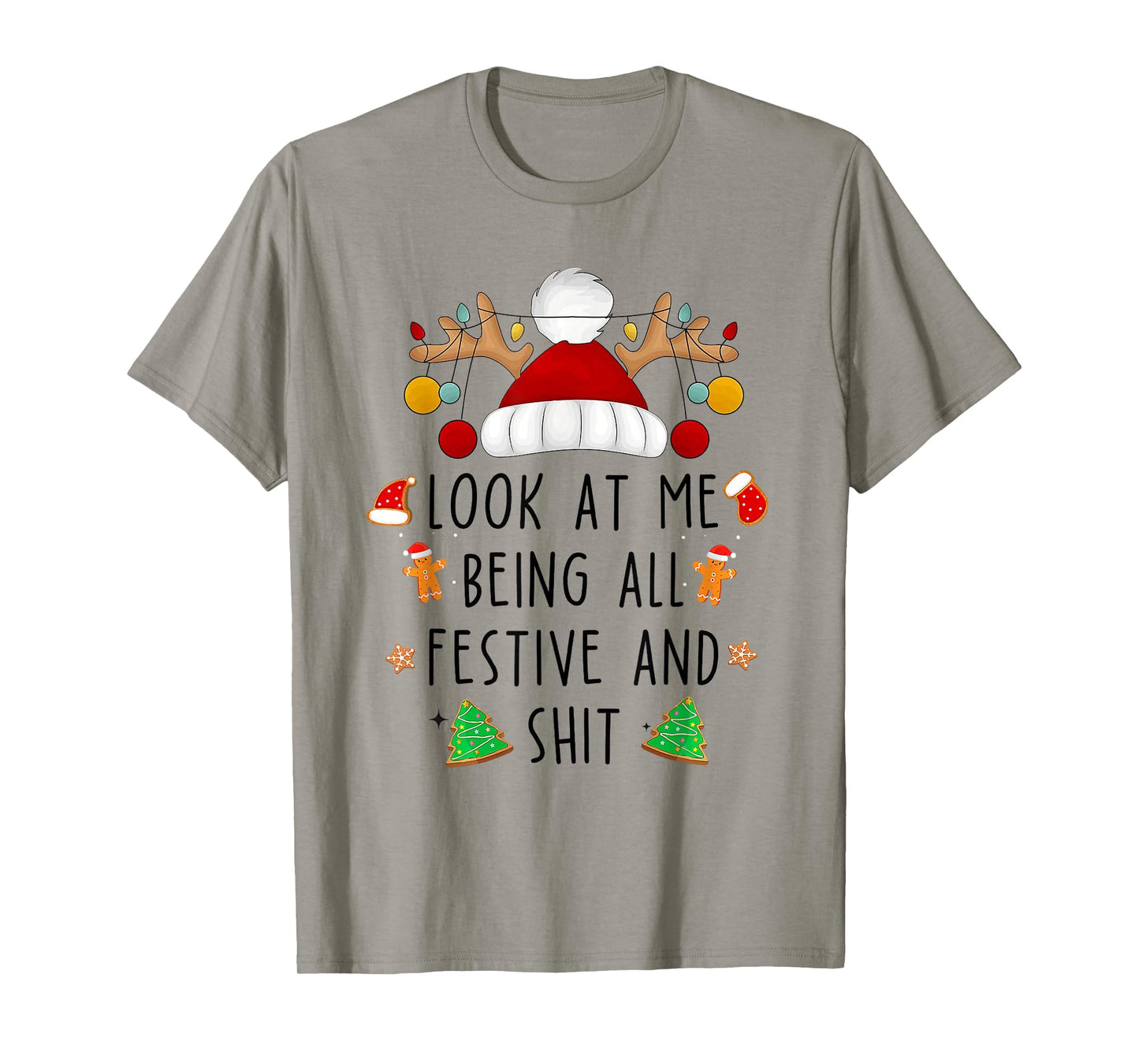 Look at Me Being All Festive and Shit Funny Christmas Santa T-Shirt
