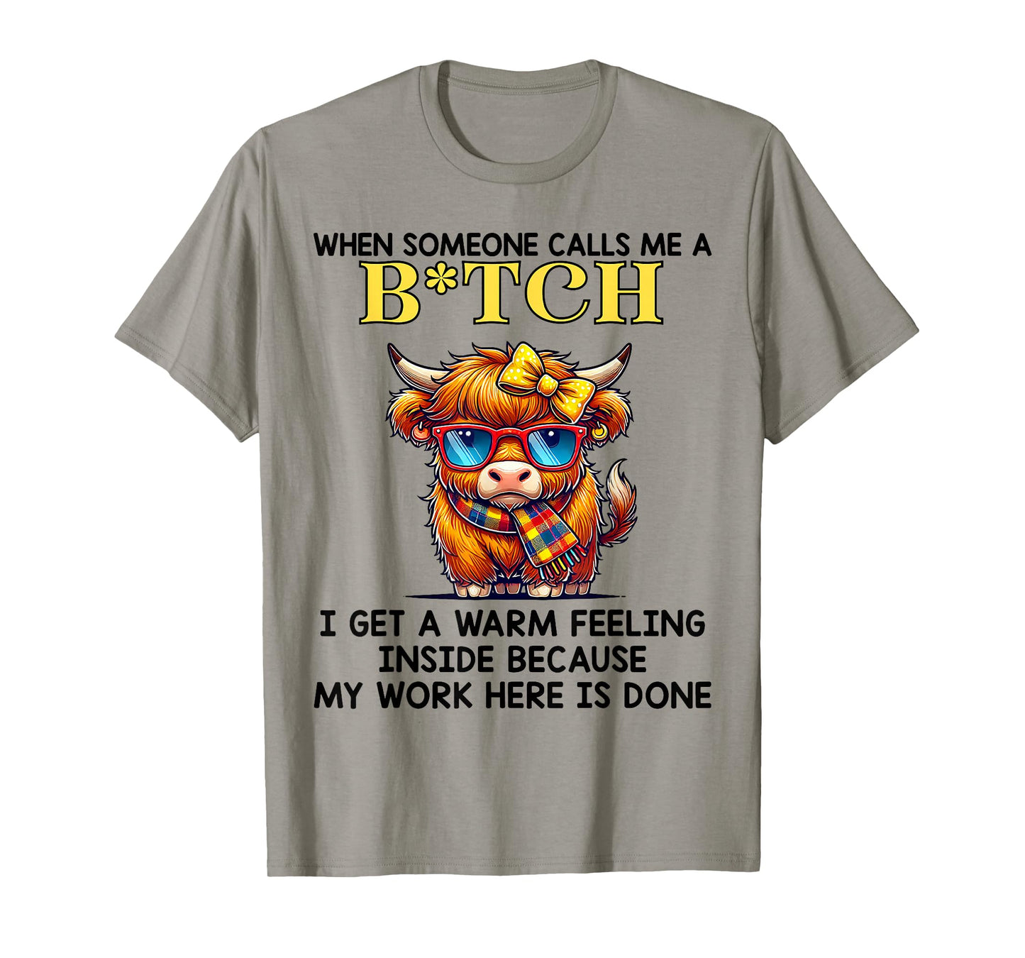 Cow When Someone Calls Me A Bitch I Get A Warm Feeling T-Shirt