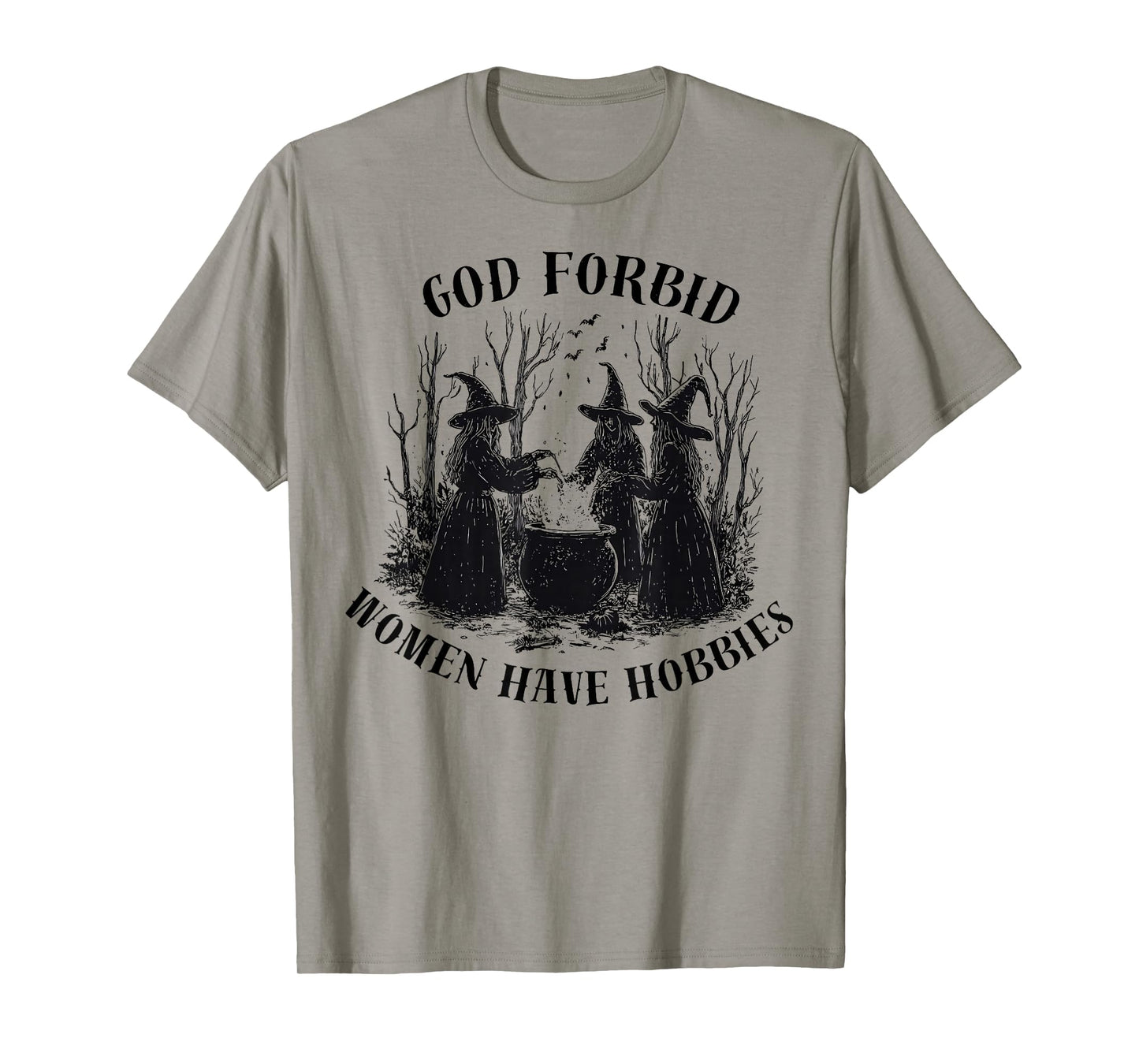 God Forbid Women Have Hobbies Halloween Spooky Season Witch T-Shirt