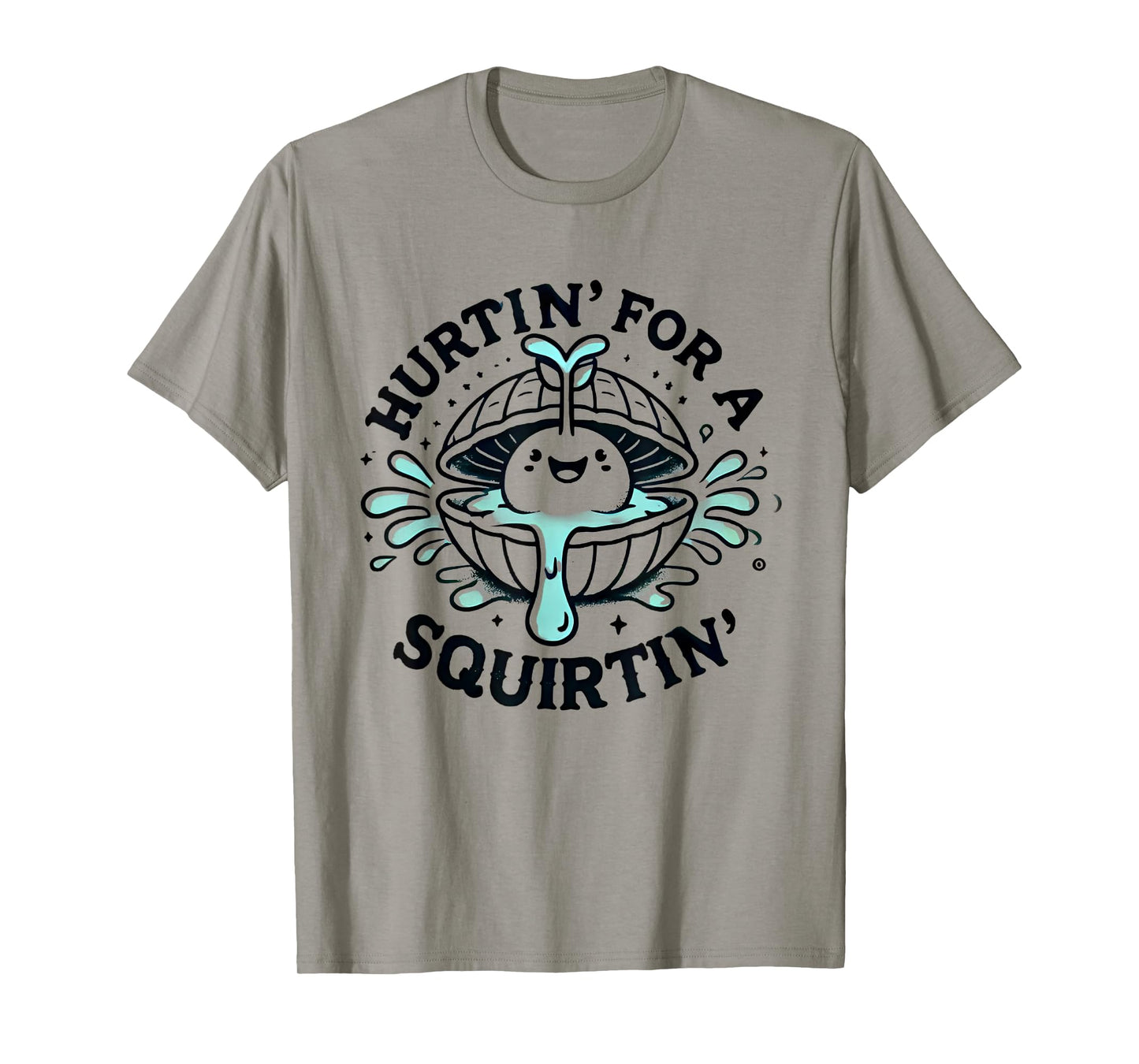 Hurtin' For A Squirtin' Funny Meme T-Shirt
