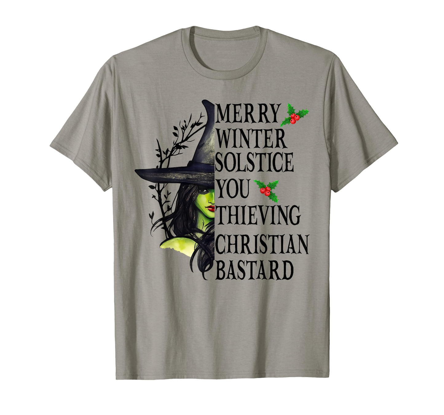 Merry Winter Solstice You Thieving Christian Bastards Witch T-Shirt