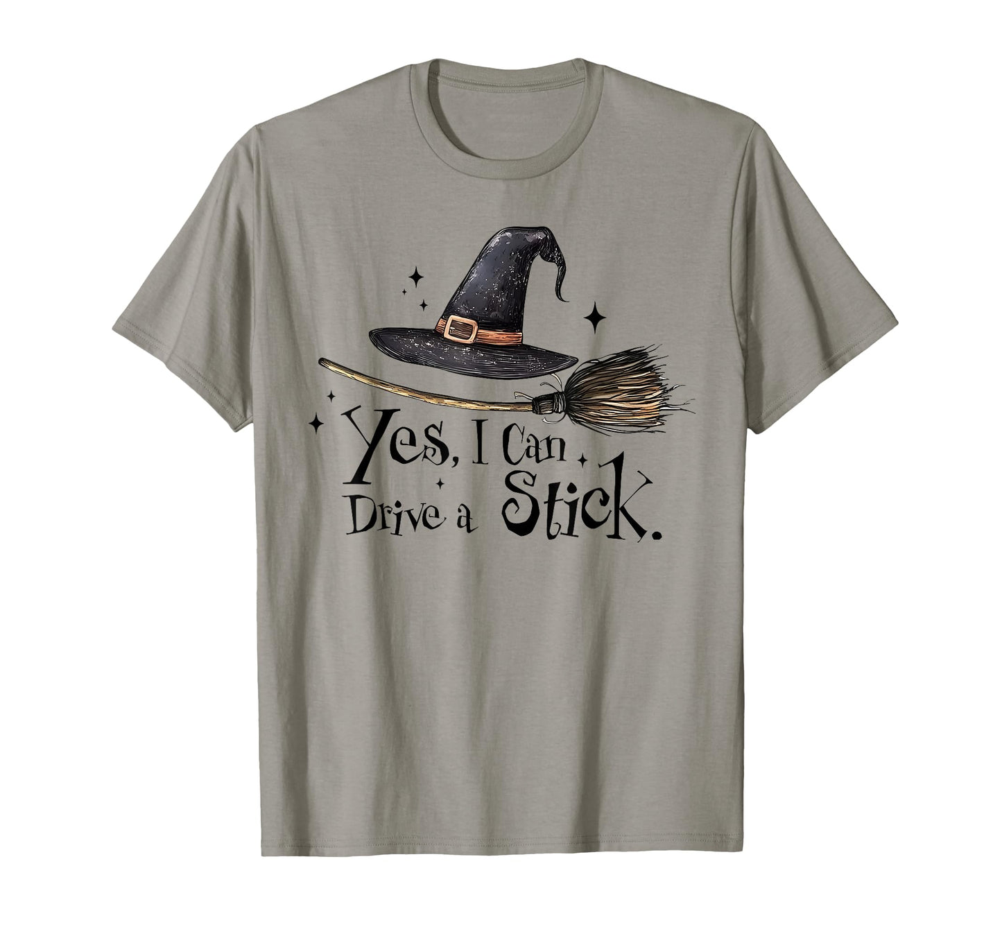 Yes I Can Drive A Stick Funny Halloween Witch Spooky Girls T-Shirt