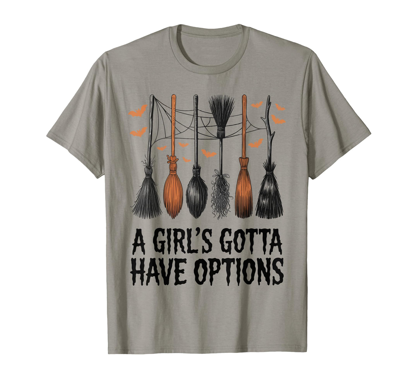 A Girl's Gotta Have Options Funny Broom Witches Halloween T-Shirt