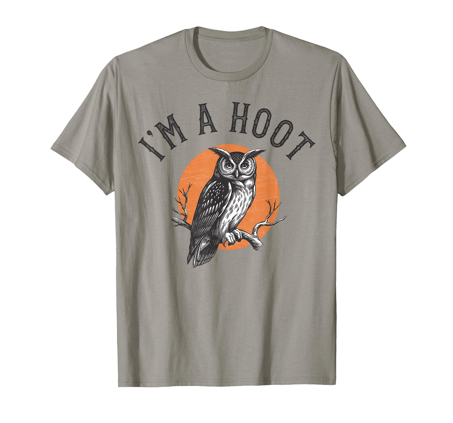 Retro I'm A Hoot Owl Bird Pun Sarcastic Jokes Women Men T-Shirt