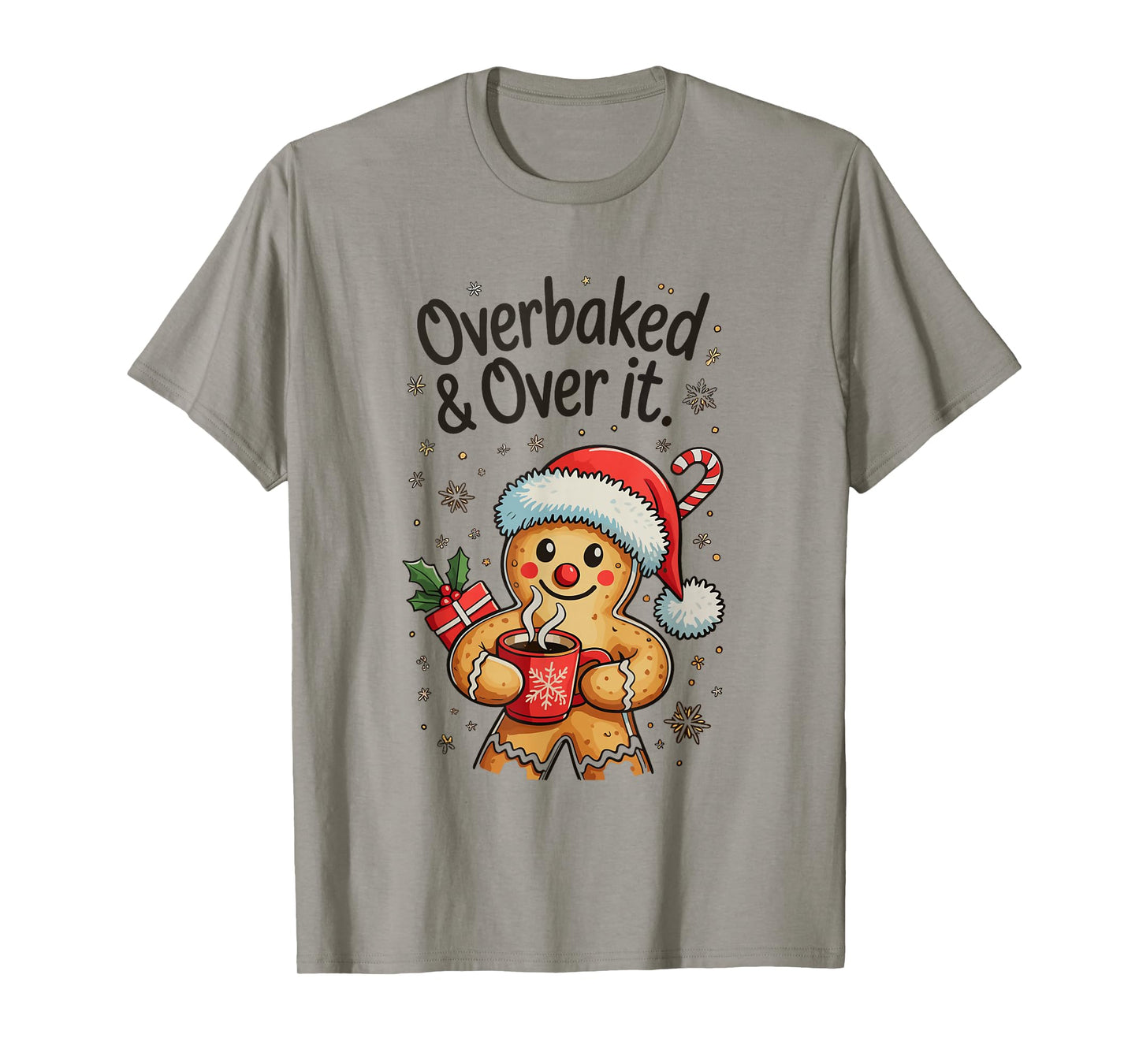 Overbaked and Over it Gingerbread Christmas Xmas Baking T-Shirt