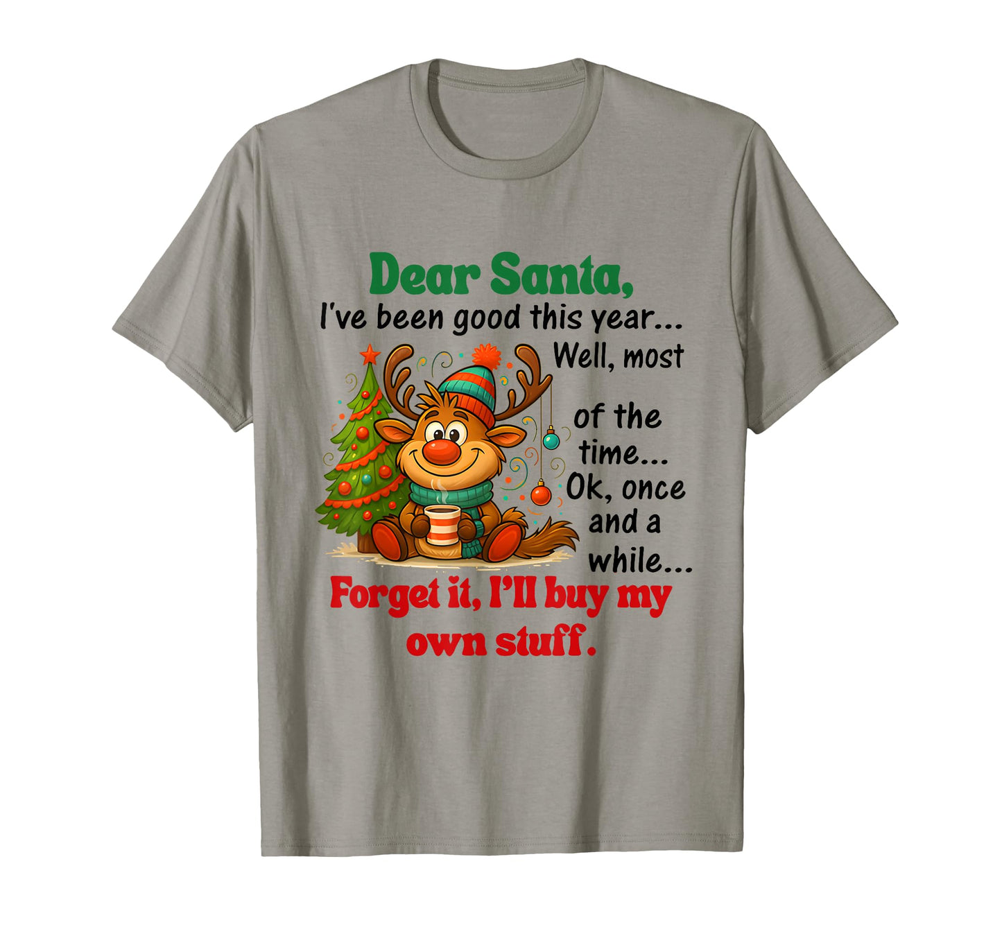 Dear Santa, I’ve Been Good This Year… T-Shirt