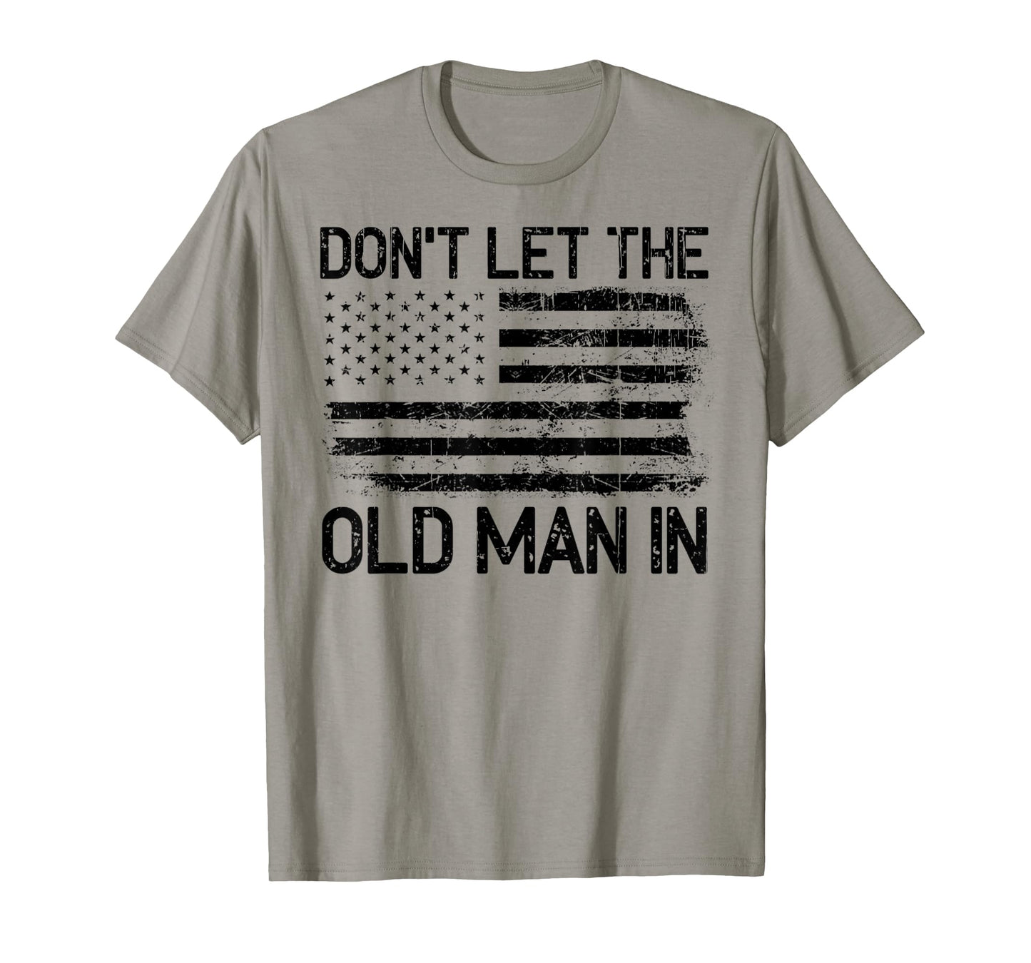 Vintage Don't Let The Old Man In - Don't Let The Old Man T-Shirt