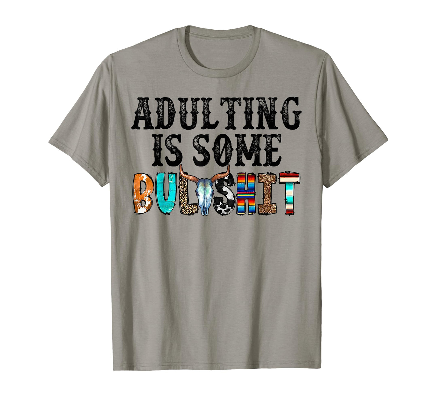 Adulting Is Some Bullshit T-Shirt