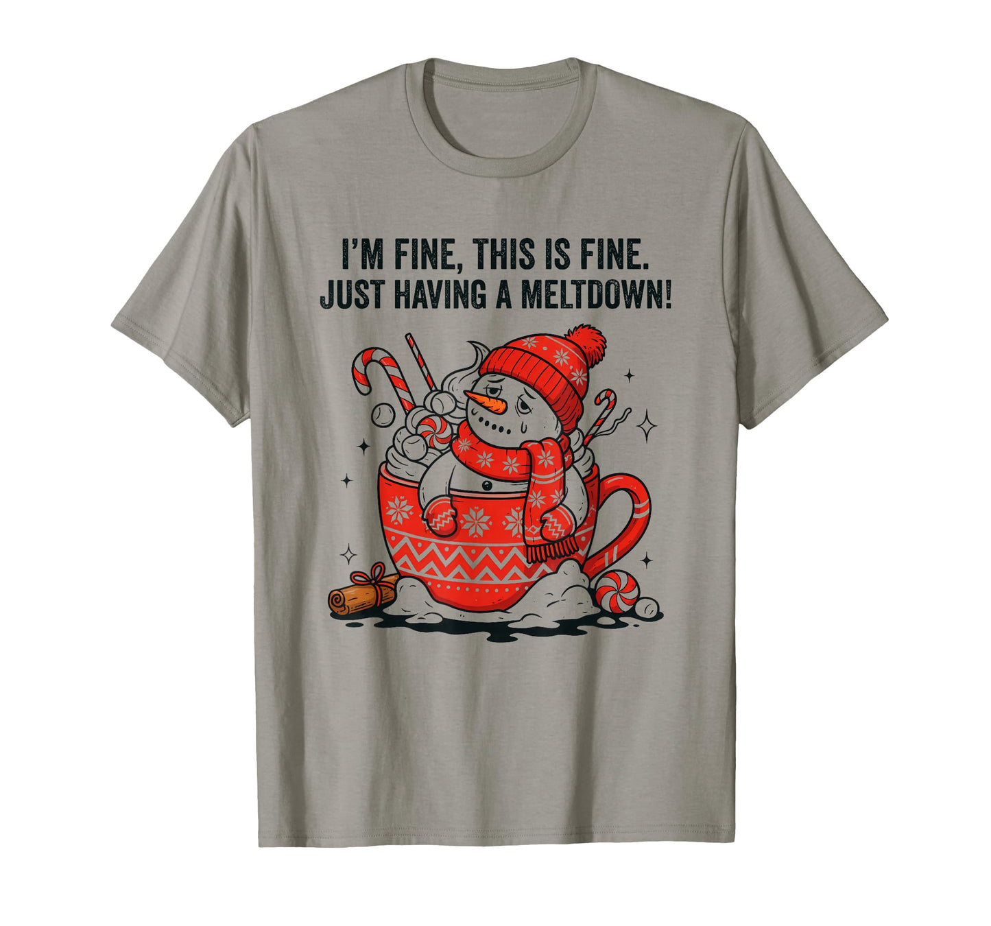 I'm Fine This is Fine Just Having Meltdown Christmas Snowman T-Shirt
