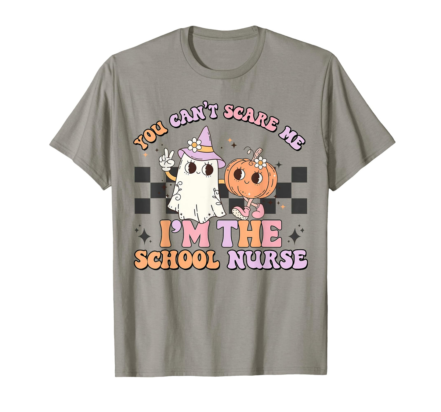 You Can't Scare Me I'm The School Nurse, Nurse Life T-Shirt