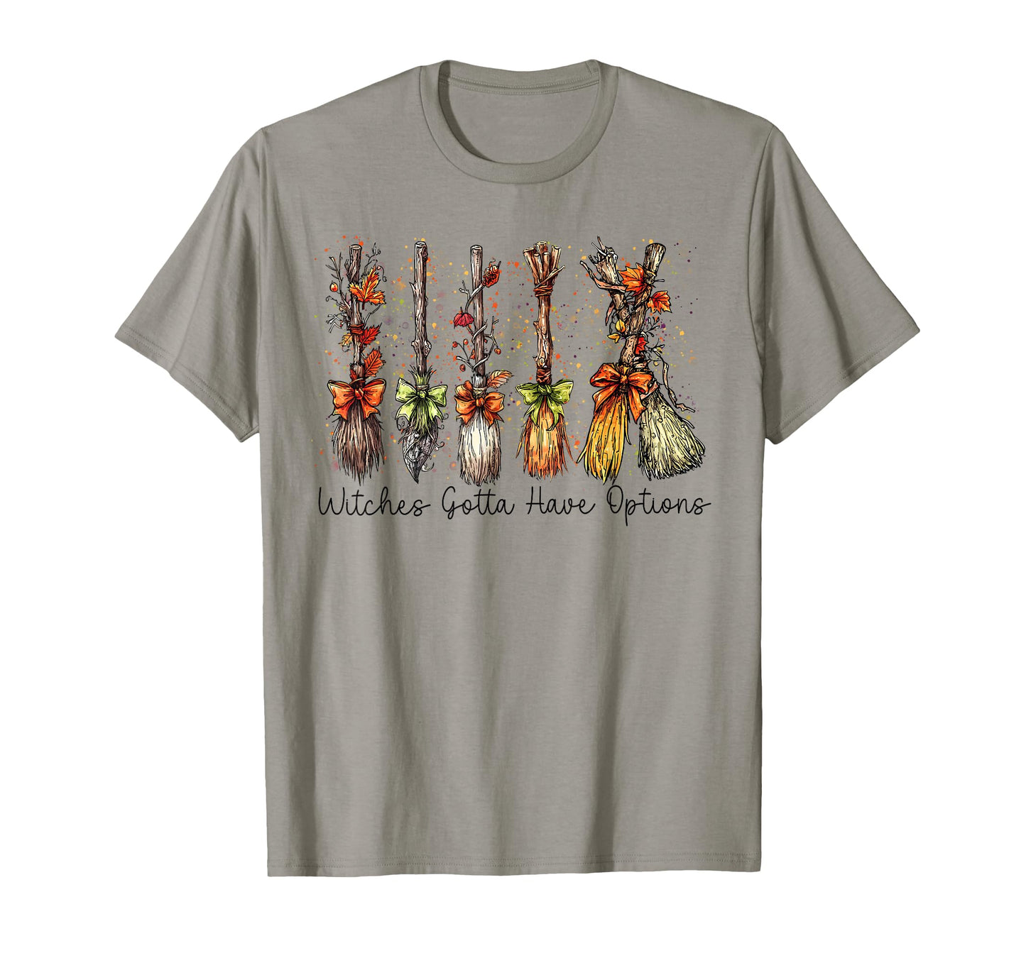 Witches Gotta Have Options Witchy Halloween Spooky Season T-Shirt