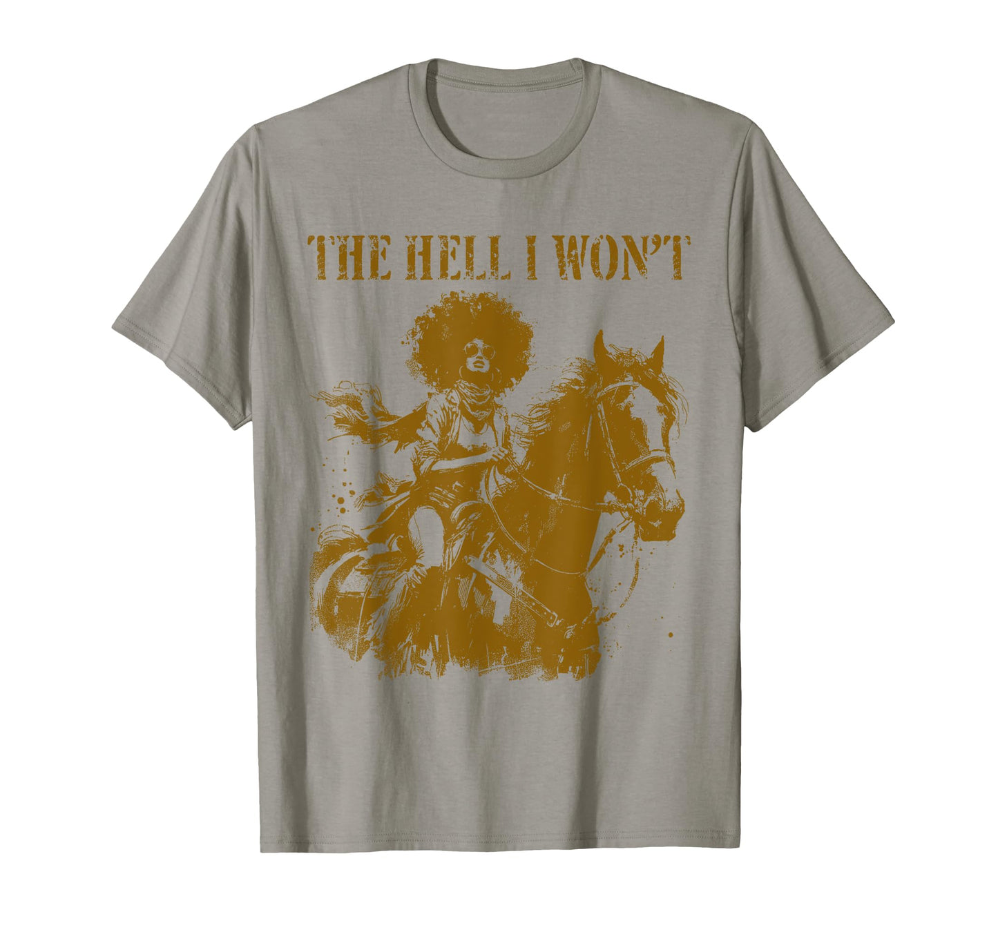 The Hell I Won't - Funny Western Afro Rodeo Cowgirl T-Shirt
