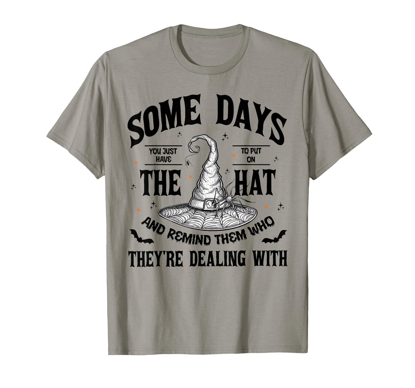 Some Days You Just Have to Put On The Hat Witch Halloween T-Shirt