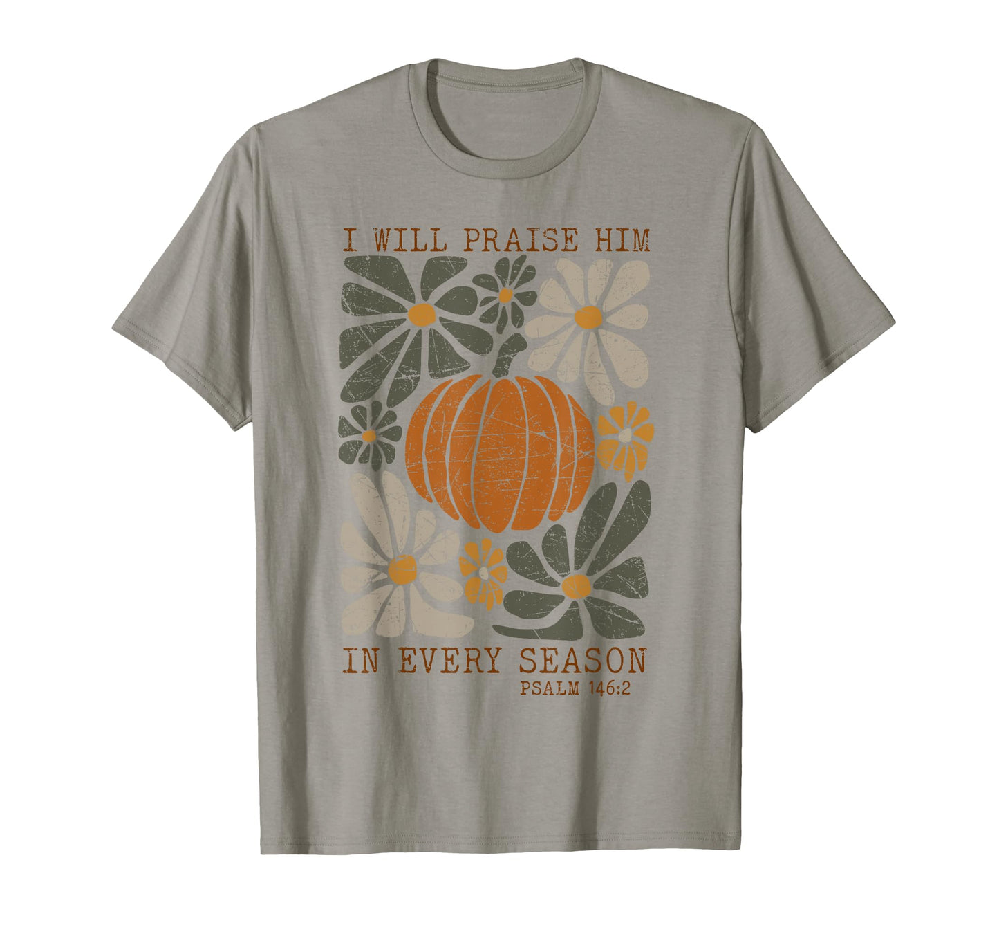 Christian Thanksgiving I Will Praise Him In Every Season T-Shirt