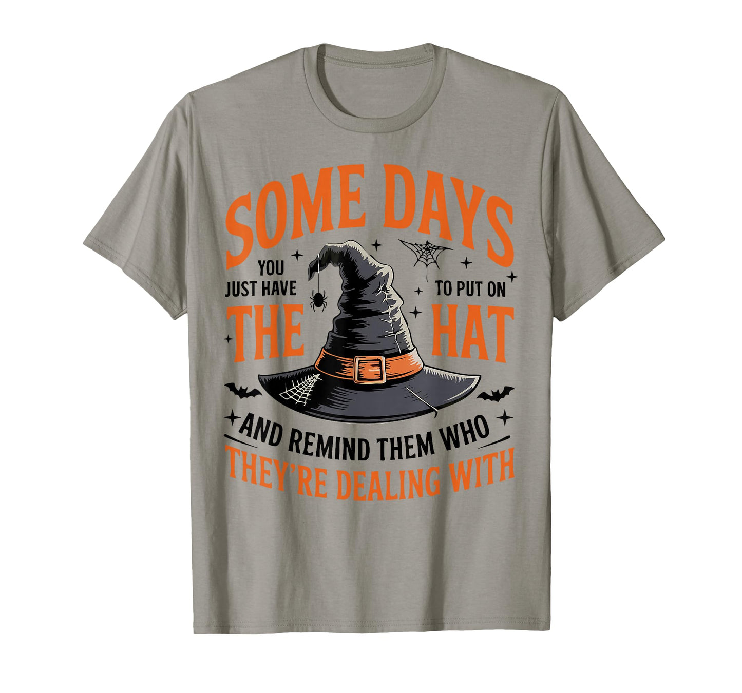 Some Days You Just Have to Put On The Hat Witch Halloween T-Shirt