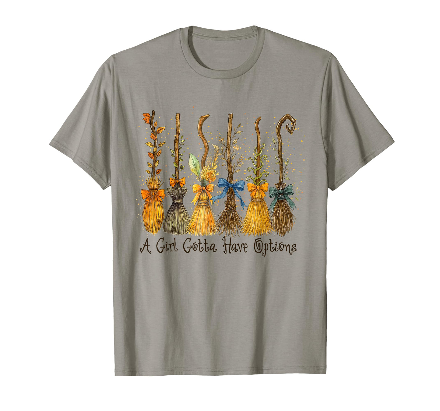 A Girl's Gotta Have Options with Witch Broom Halloween T-Shirt