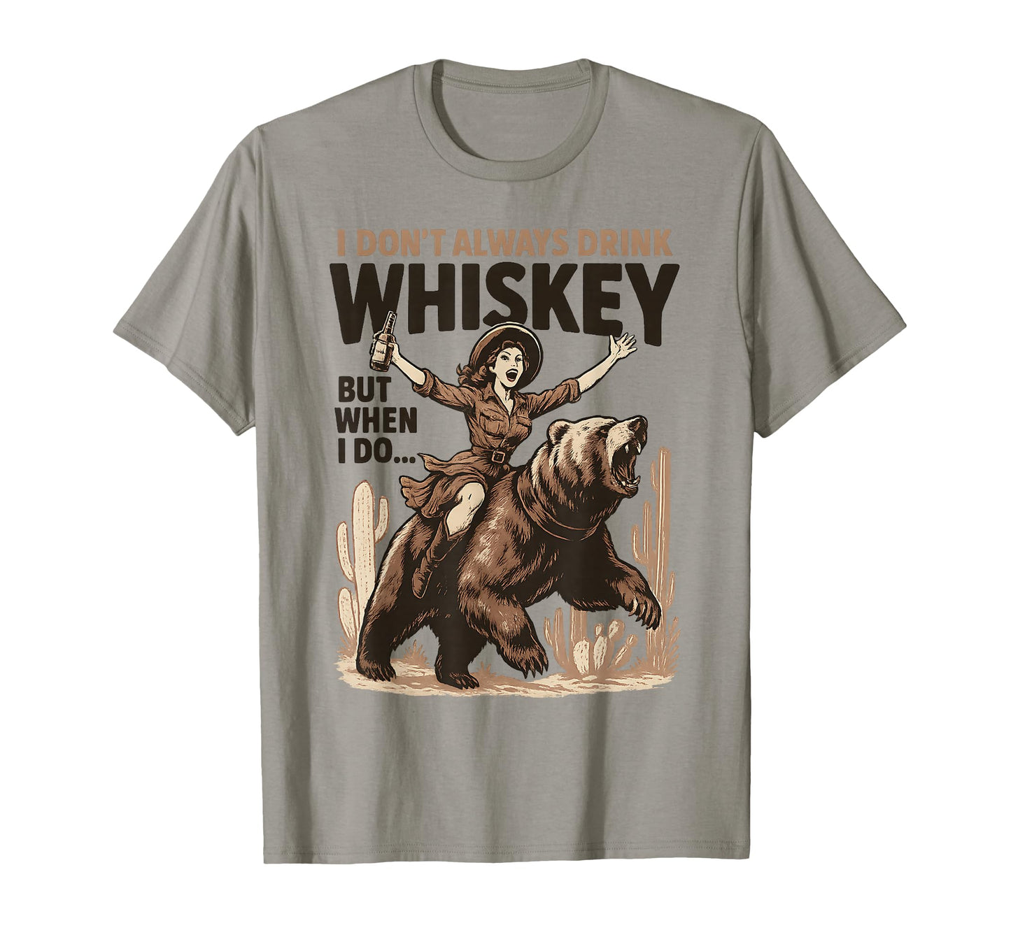 I Don’t Always Drink Whiskey But When I Do Funny Cowgirl T-Shirt