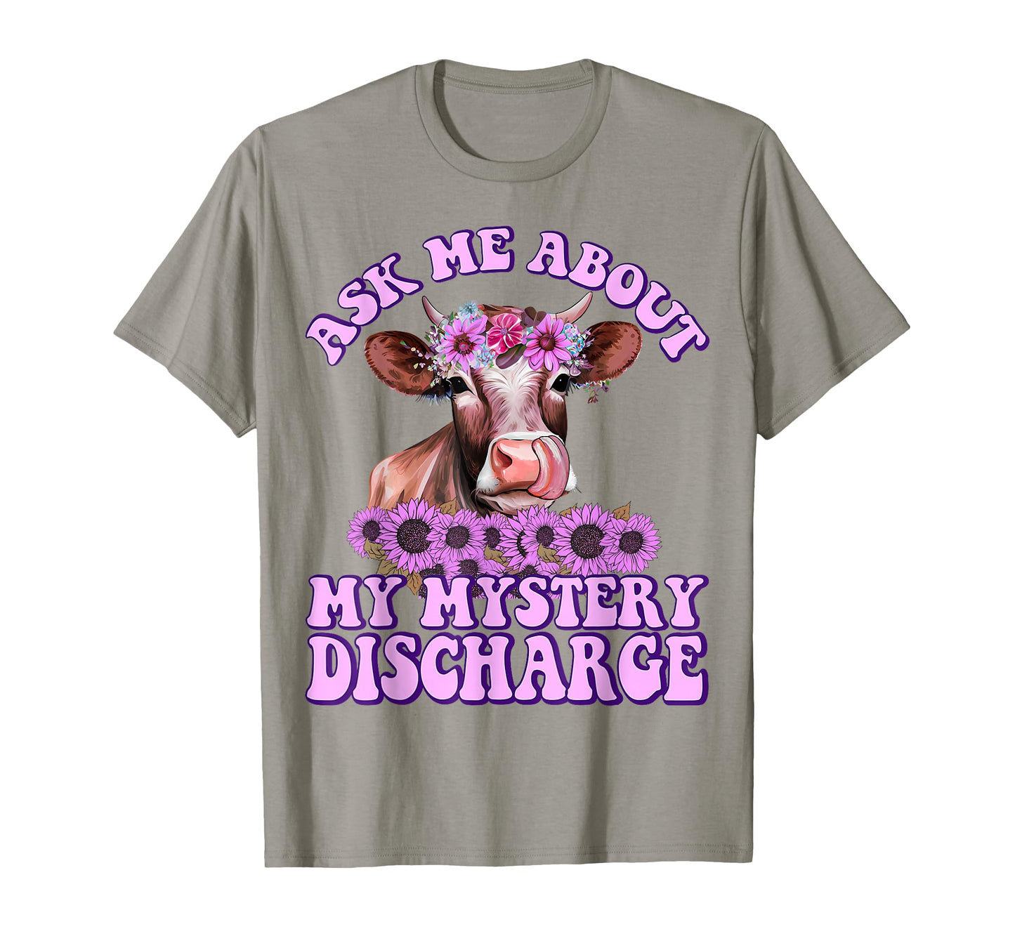 Adult Humor Ask Me About Mystery Discharge Funny Women T-Shirt