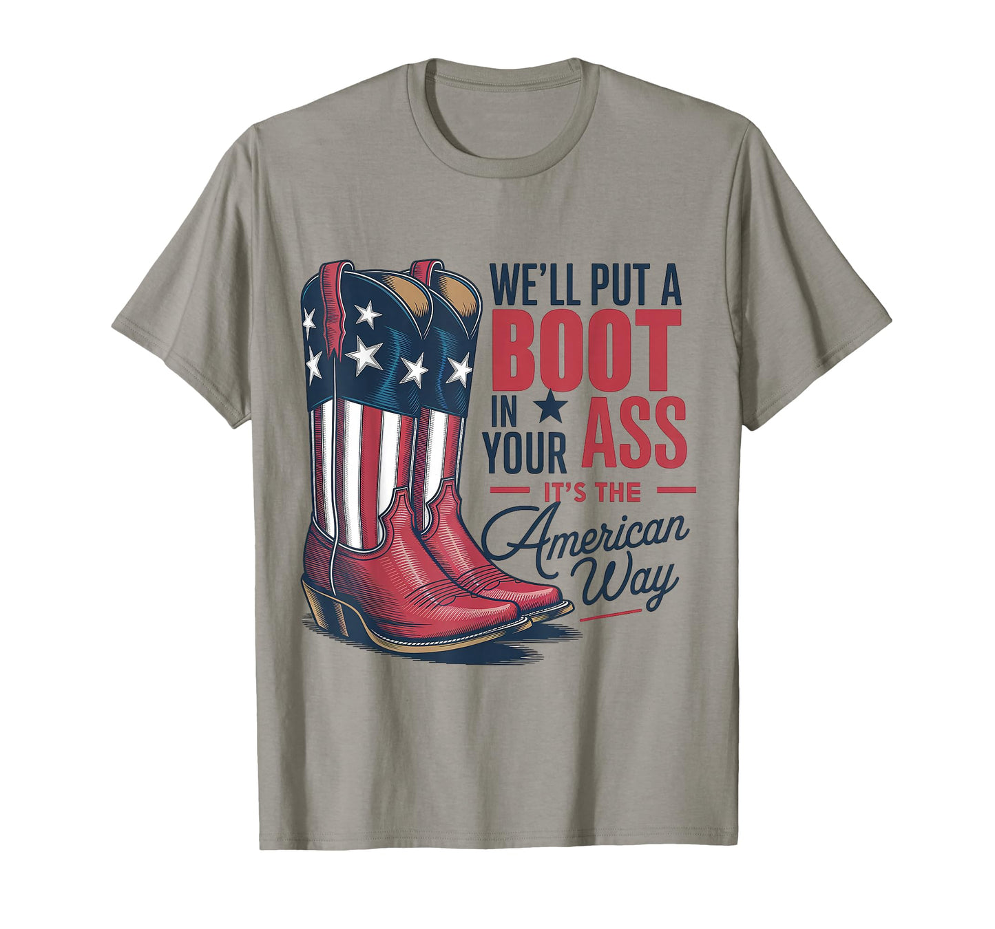 We'll Put A Boot In Your Ass Western Cowgirl 4th Of July T-Shirt
