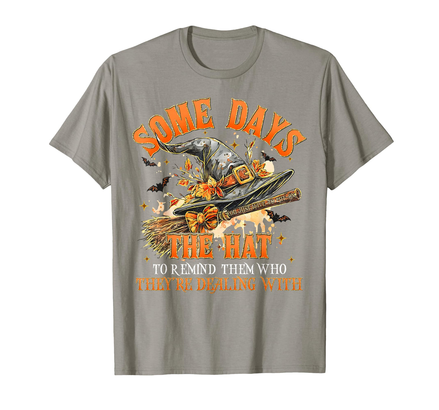 Some Days You Just Have to Put On The Hat Witch Halloween T-Shirt