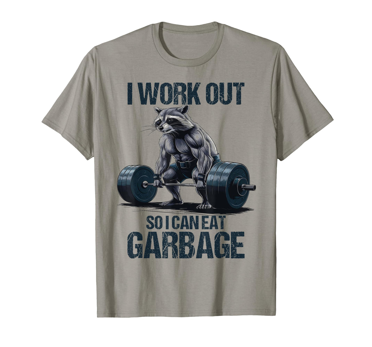 Raccoon Gym Weight Training I Work Out So I Can Eat Garbage T-Shirt