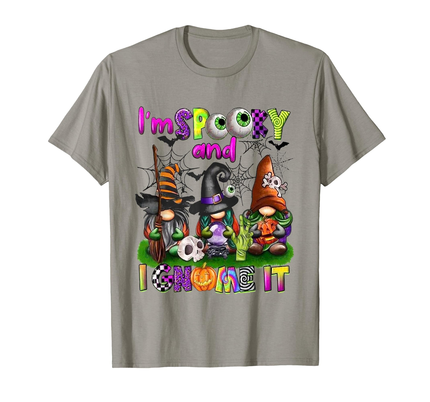 I'm Spooky and I Gnome It T-Shirt