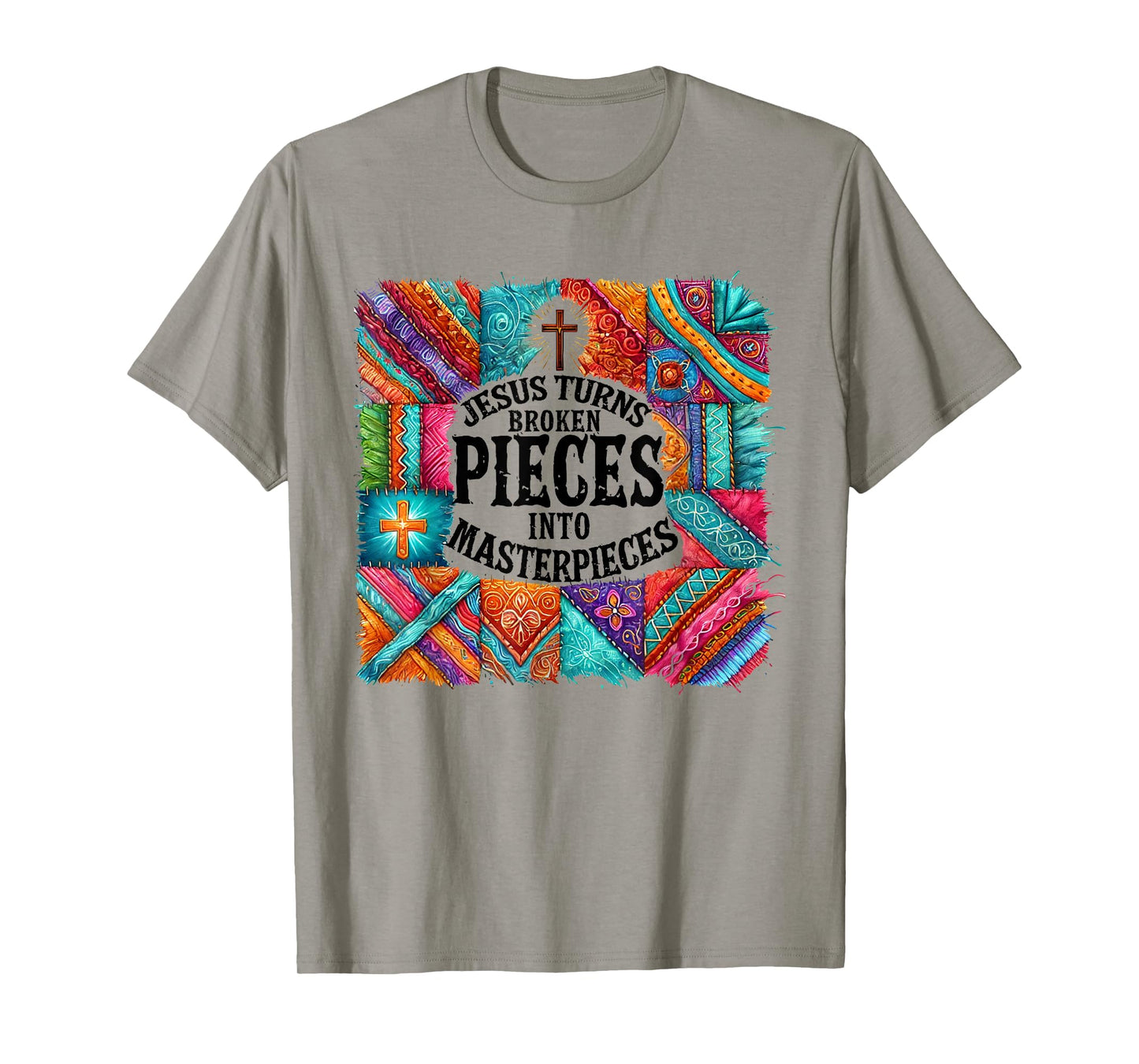 Jesus Turns Broken Pieces Into Masterpieces T-Shirt