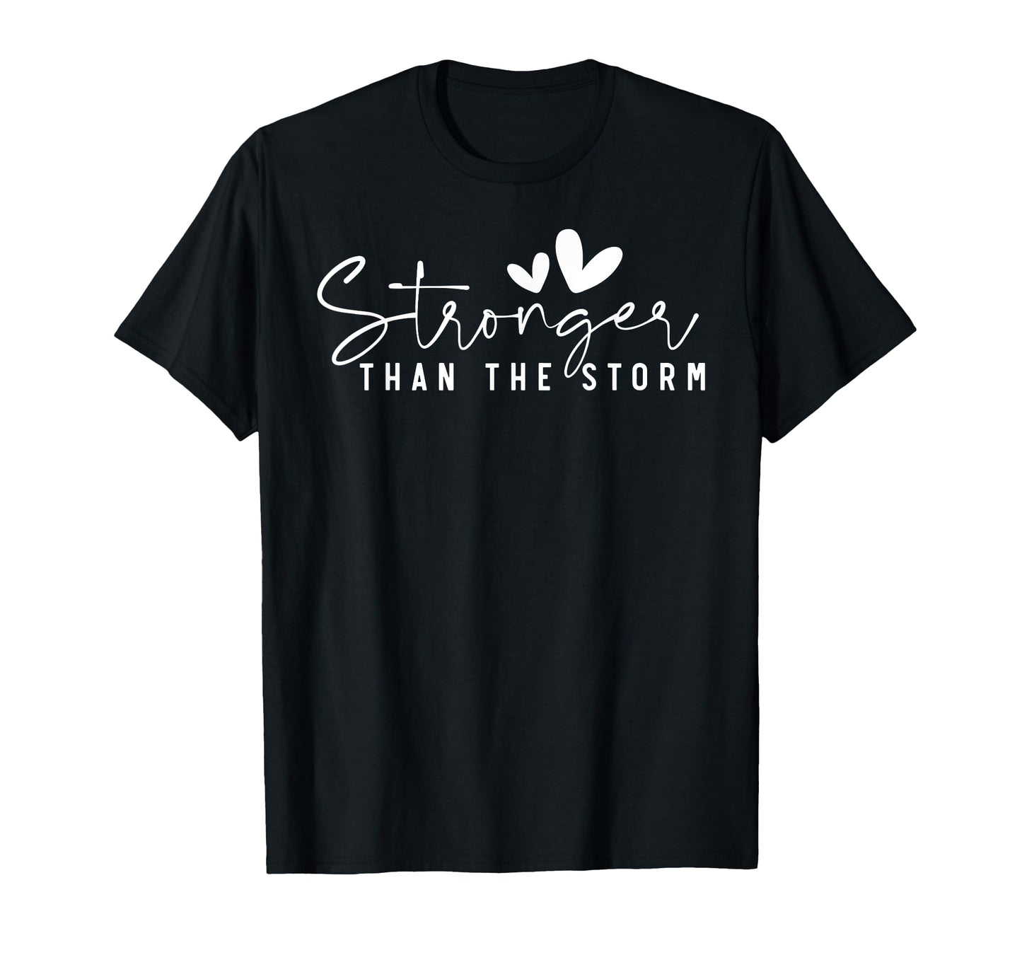 Stronger Than the Storm - Inspirational Faith Strength T-Shirt
