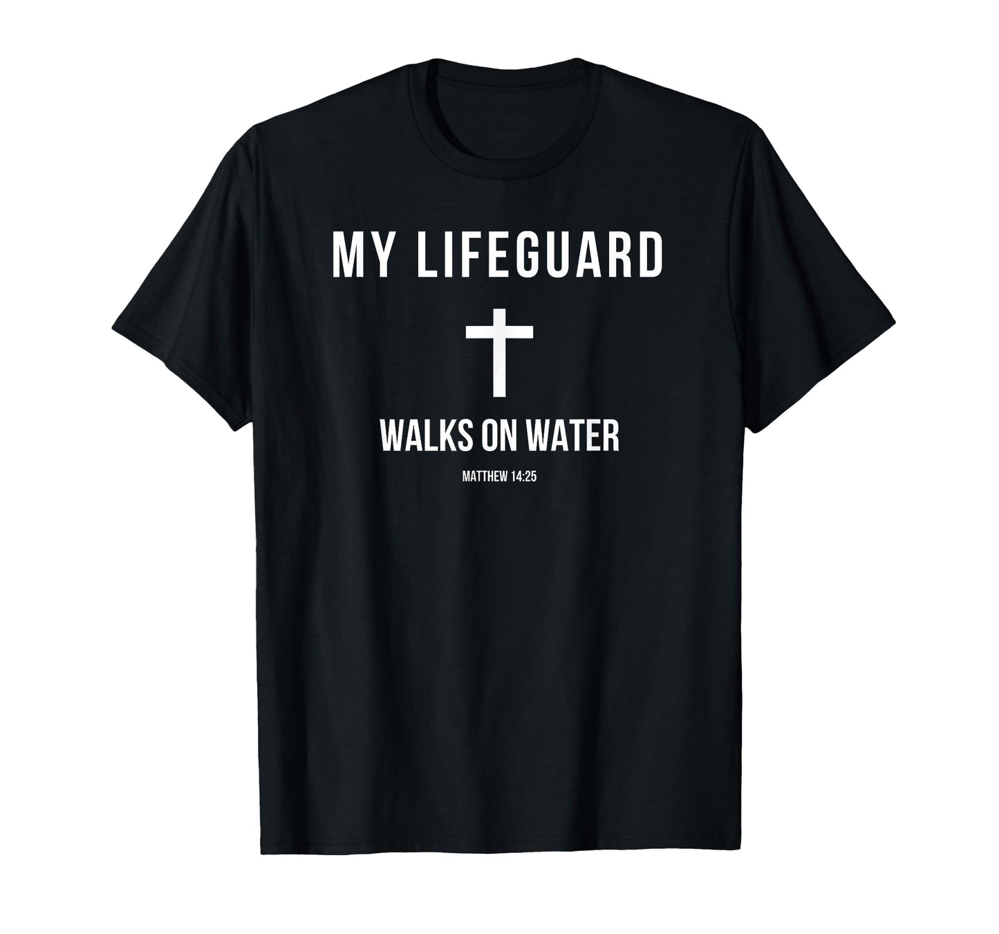 My Lifeguard Walks on Water Jesus Bible Christian T-Shirt