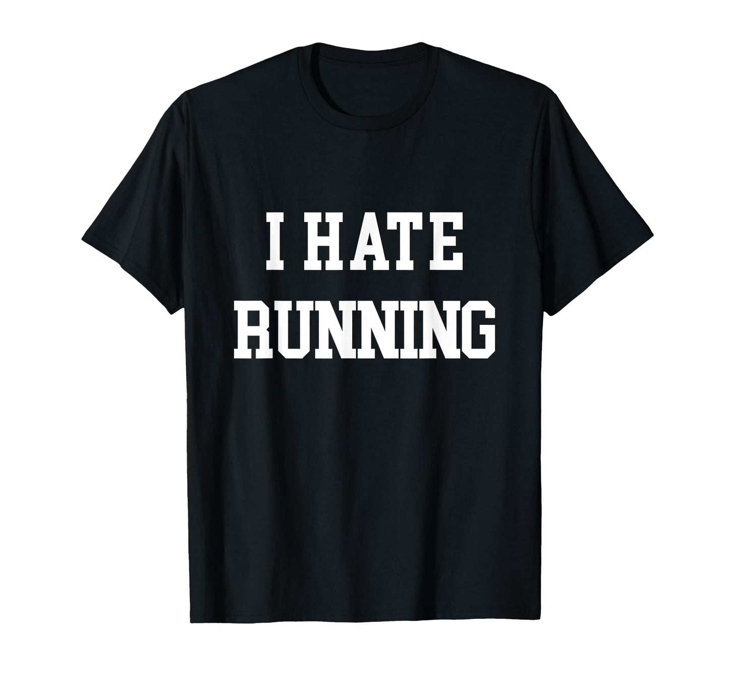 I Hate Running T-Shirt Funny Workout Exercise Cardio Tee T-Shirt