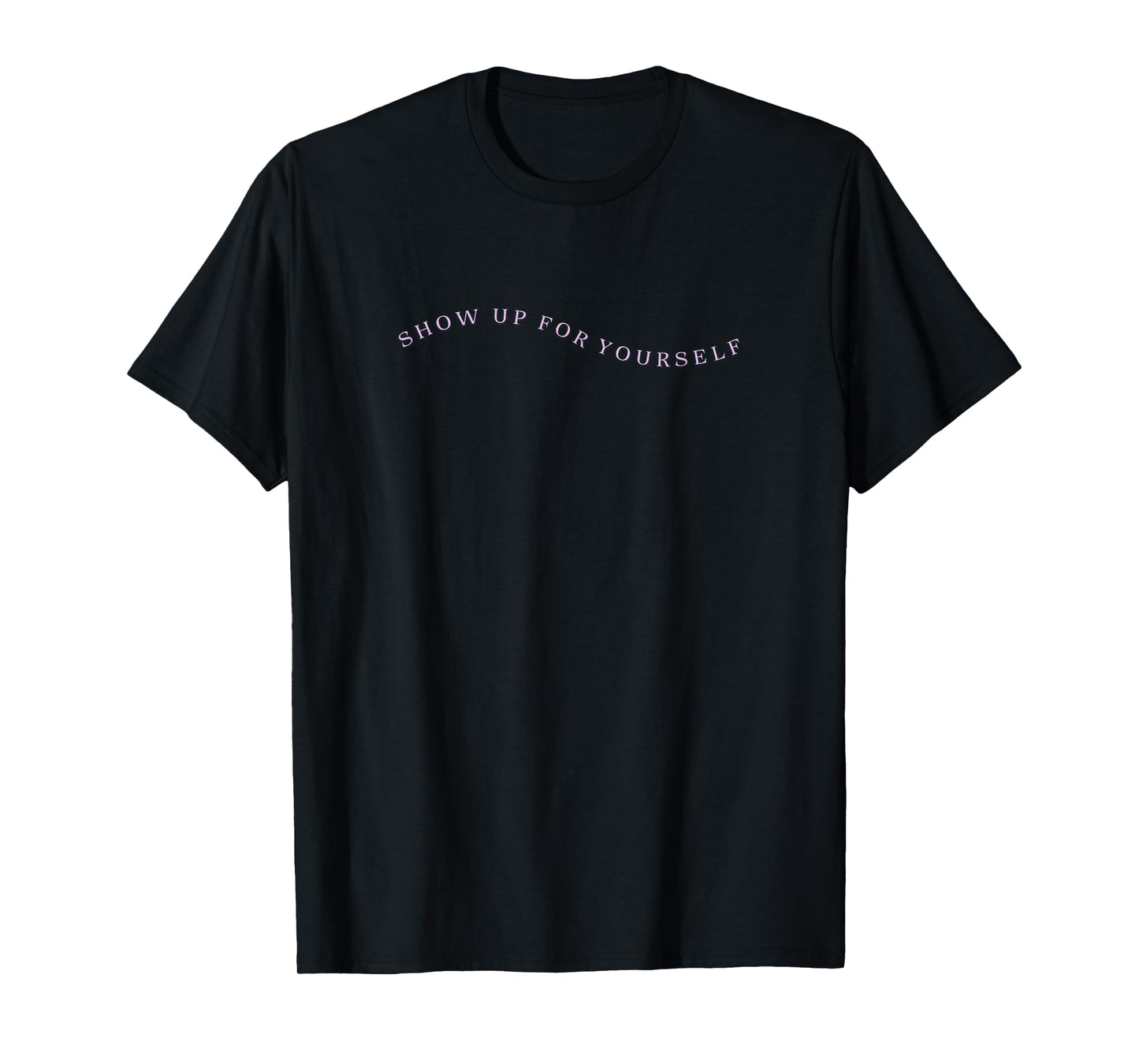 Mens Gym Pump Cover Show Up For Yourself Self Improvement Top T-Shirt