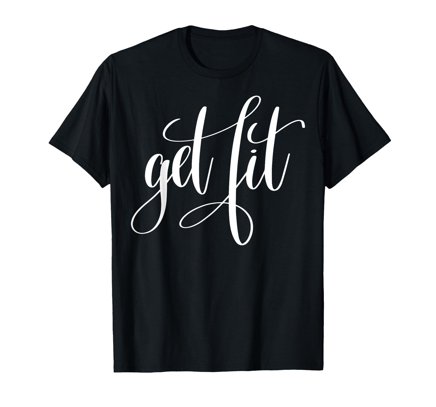 "Get Fit" fitness T-shirt (workout clothes) T-Shirt