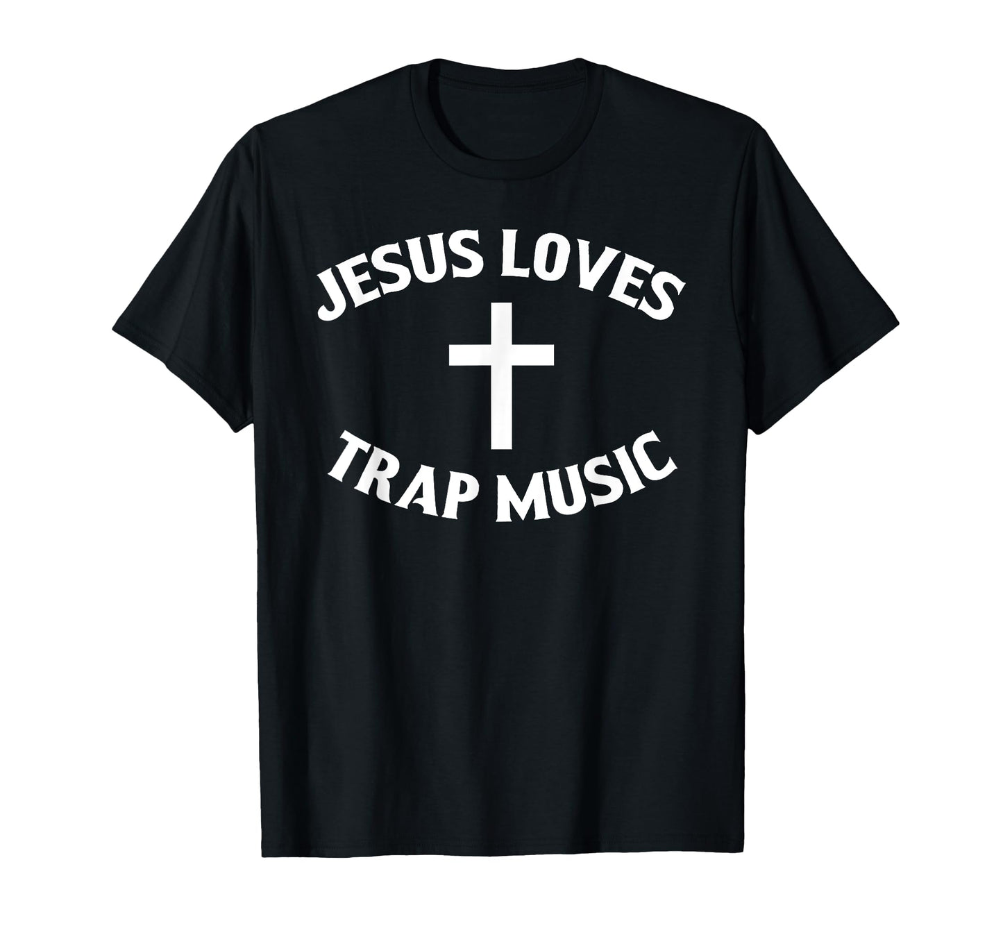 Jesus Loves Trap Music T-Shirt T-Shirt