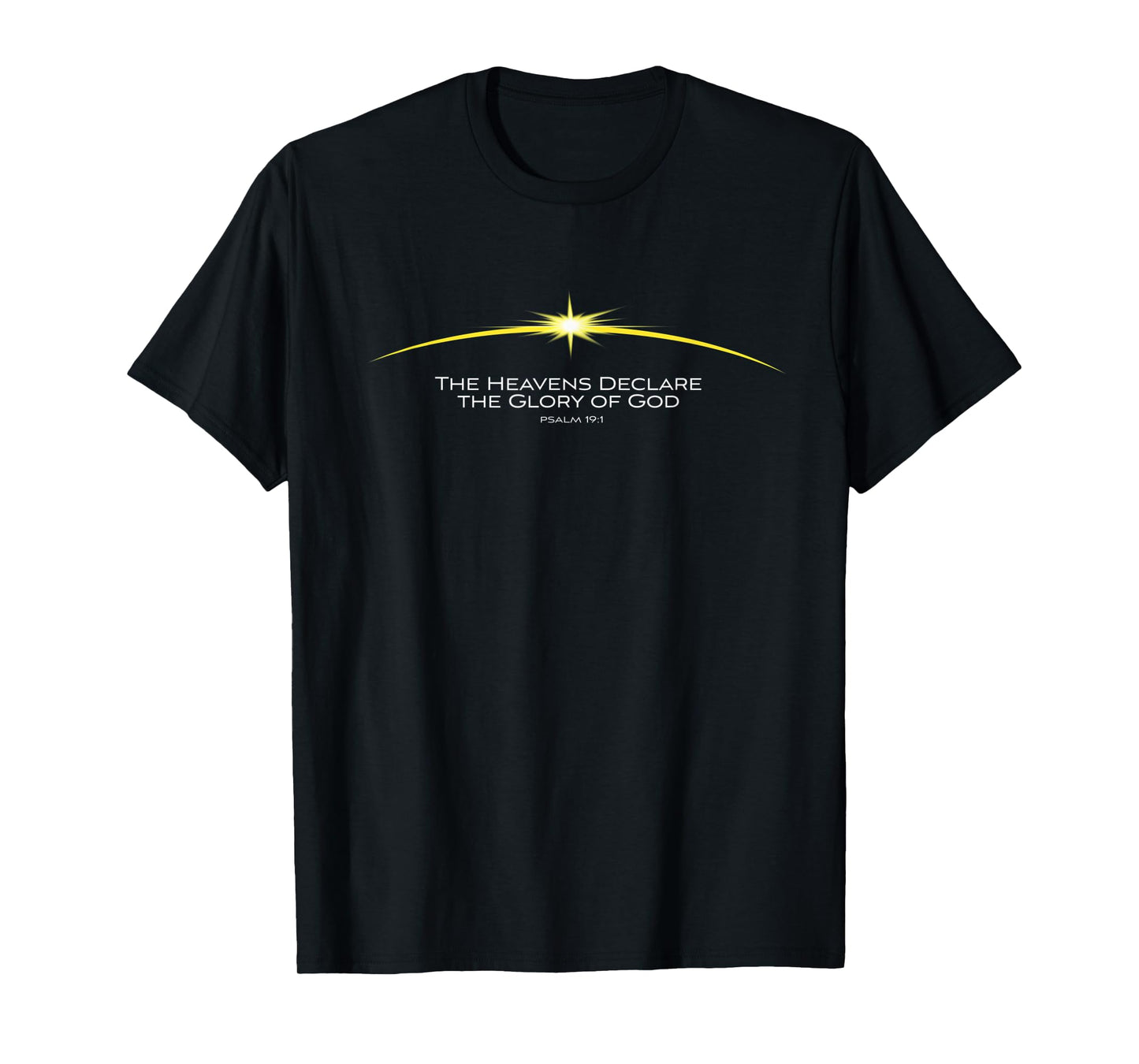 Psalm 19:1 The Heavens Declare the Glory of God Christian T-Shirt
