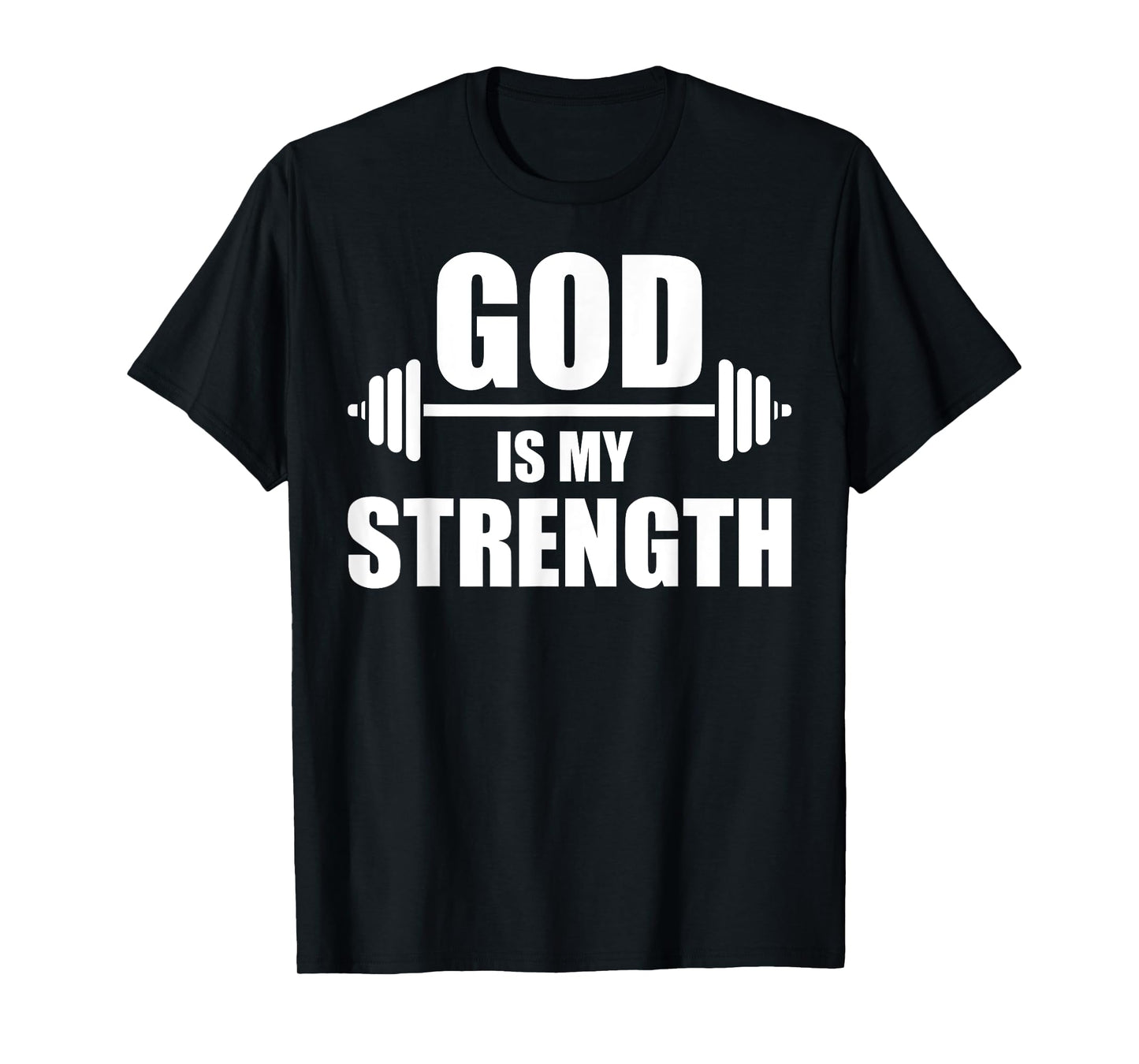 Funny Christian Workout Design Men Women God Is My Strength T-Shirt