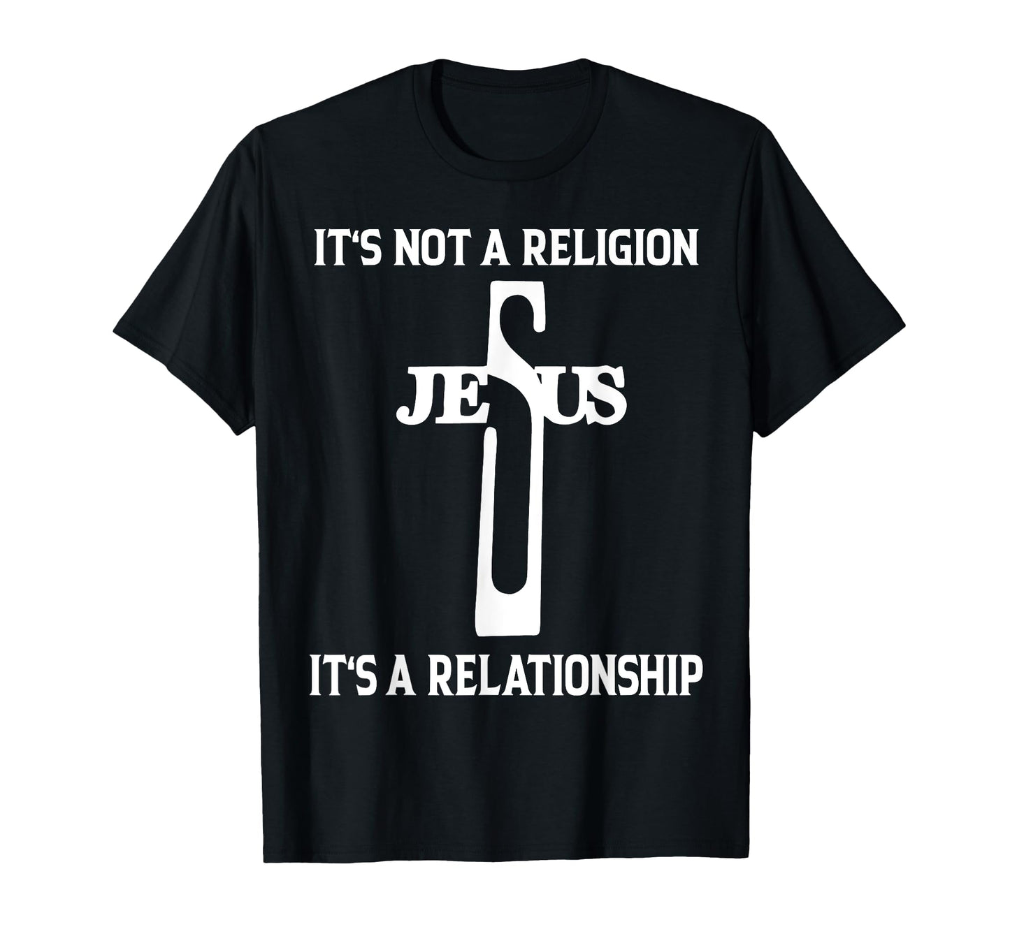 It's Not A Religion Jesus It's A Relationship Christian Women's T-Shirt, Black, Small, Short Sleeve, Unisex-Adults