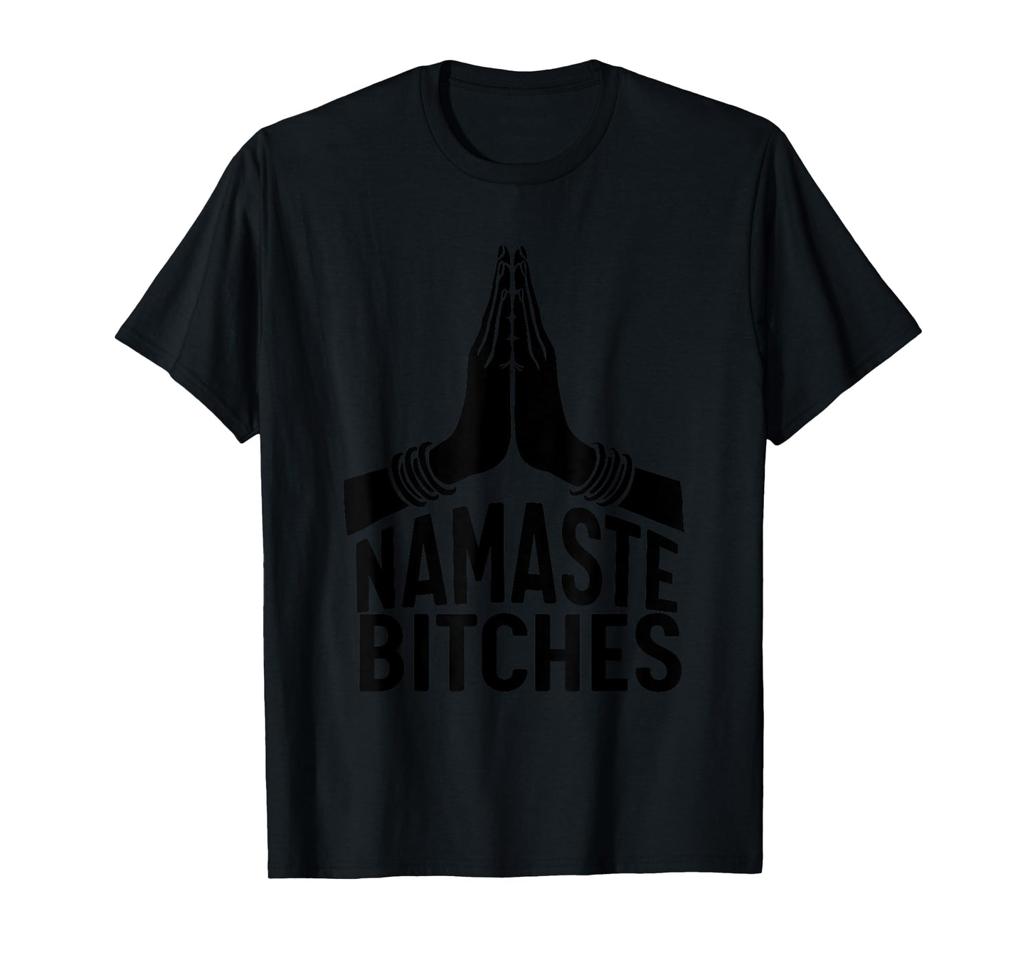 Namaste Bitches T-shirt funny Yoga T-shirt T-Shirt