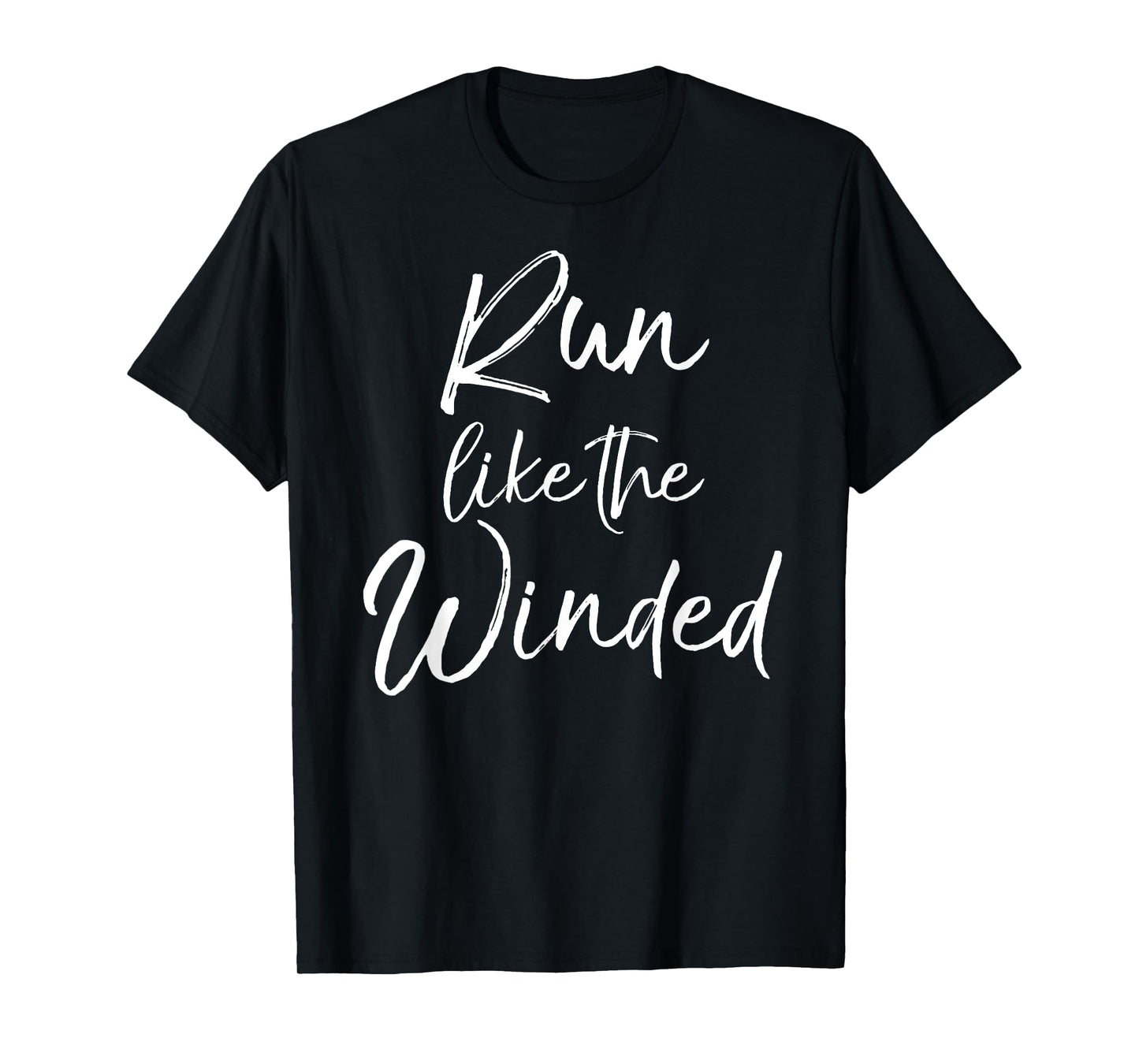 Cute Running Quote for Runners Cardio Run like the Winded T-Shirt