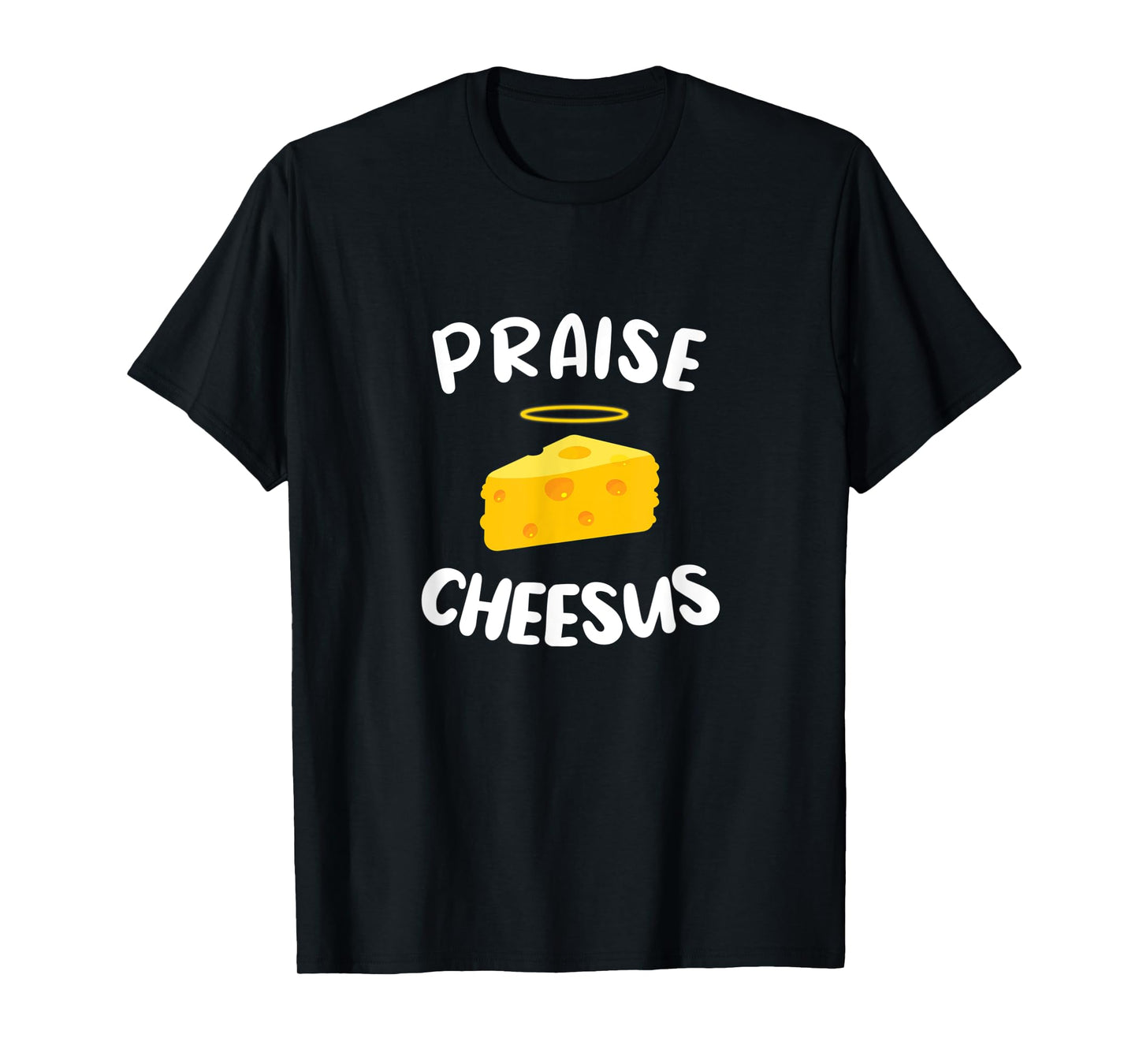 Praise Cheesus T-Shirt