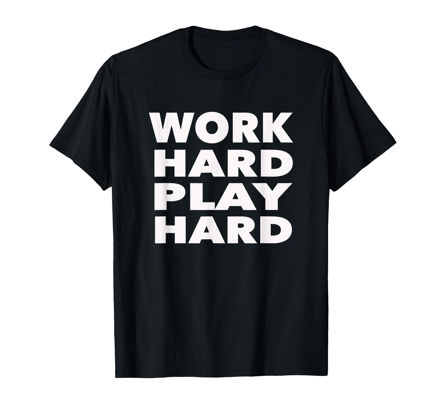 Work Hard Play Hard: Funny Sayings Gym Exercise T-Shirt