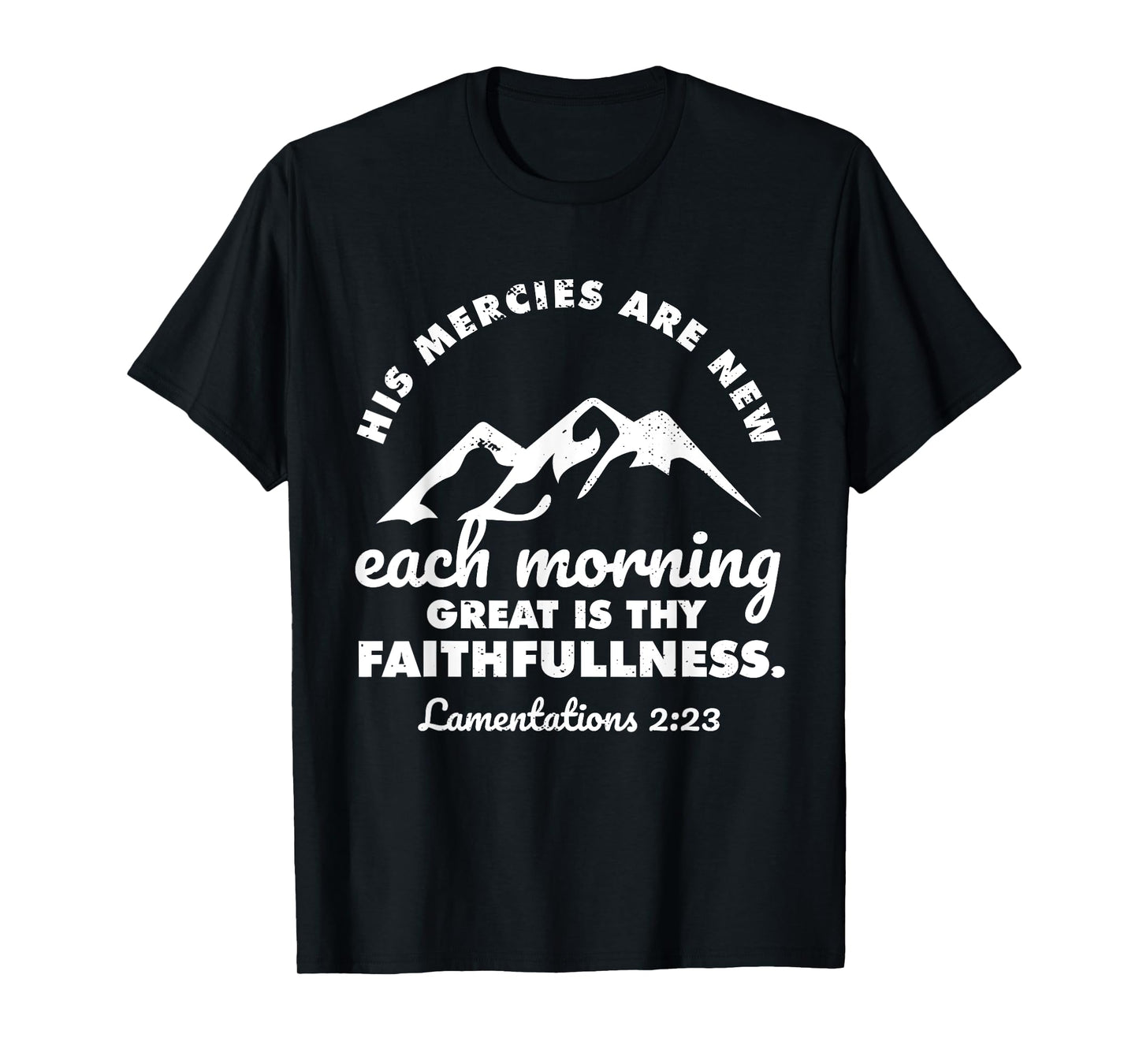 His Mercies Are New Every Morning Lamentations Bible Quote T-Shirt