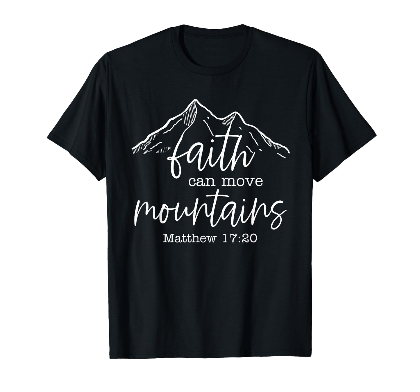 Faith Can Move Mountains Christian Bible Verse Jesus Hiking T-Shirt