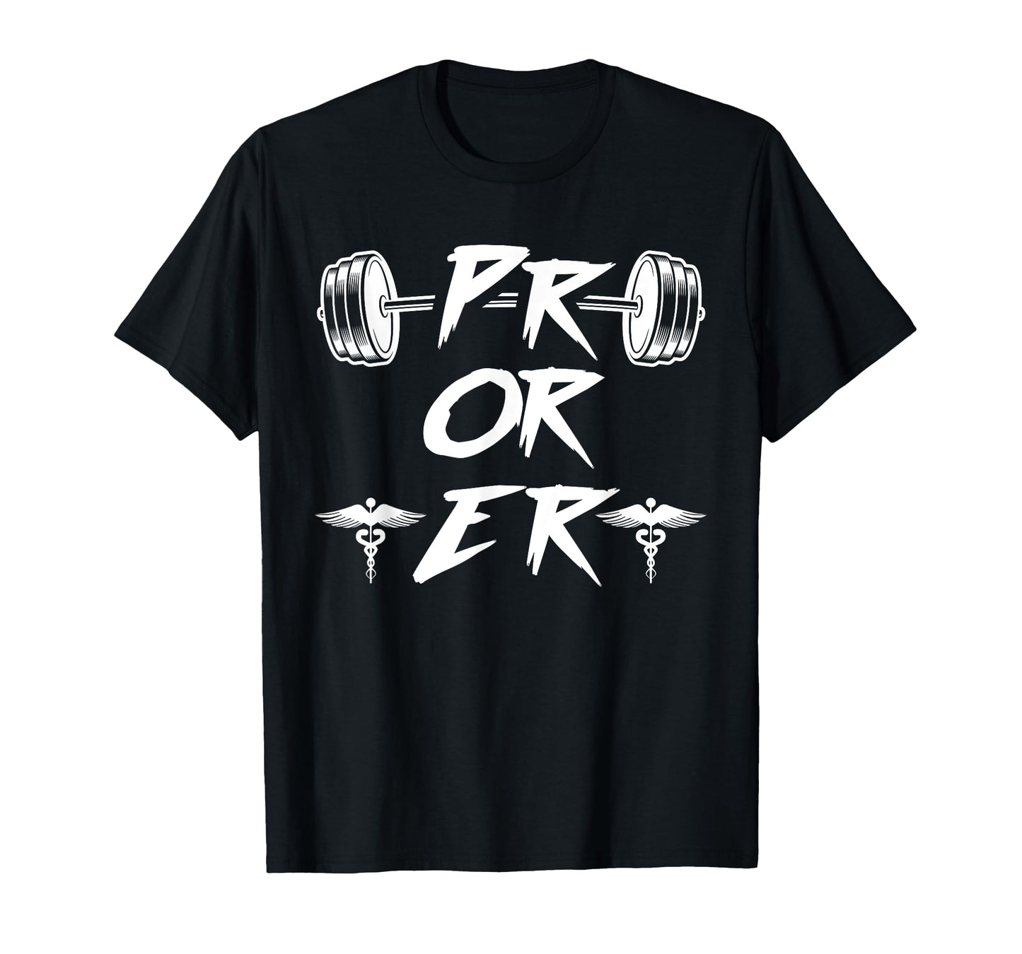 PR Or ER Weightlifting Gym T-Shirt