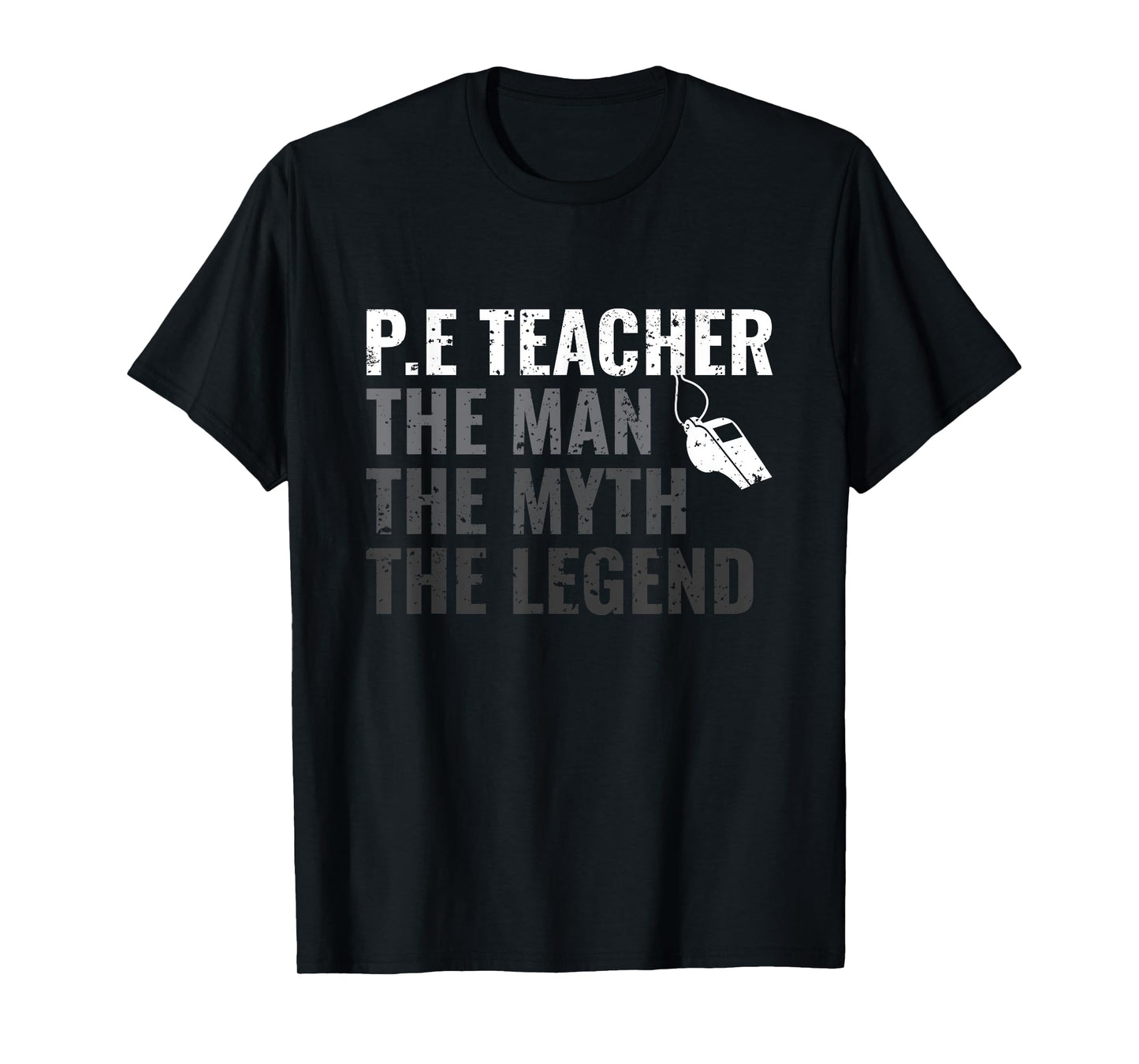 P.E Teacher The Man The Myth The Legend PE Teacher T-Shirt