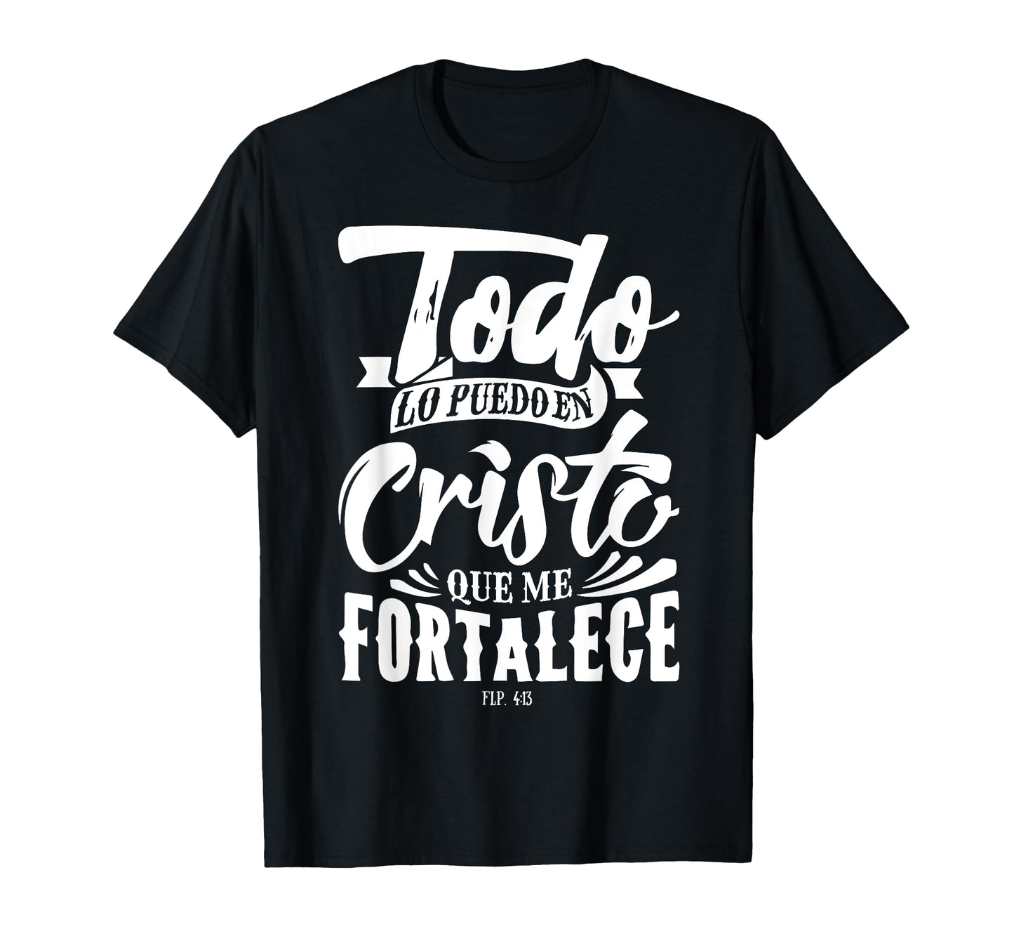 Todo lo Puedo en Cristo Mensajes Biblicos Espanol Cristianos T-Shirt