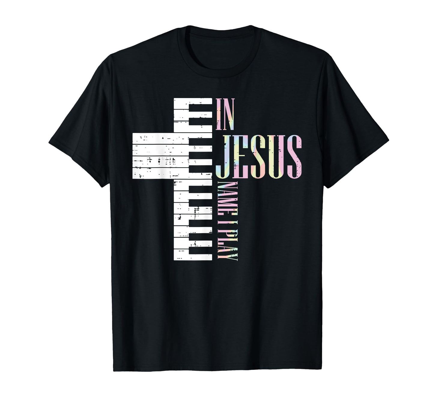 Jesus Name I Play Piano Christian Pianist Men Women Kids T-Shirt