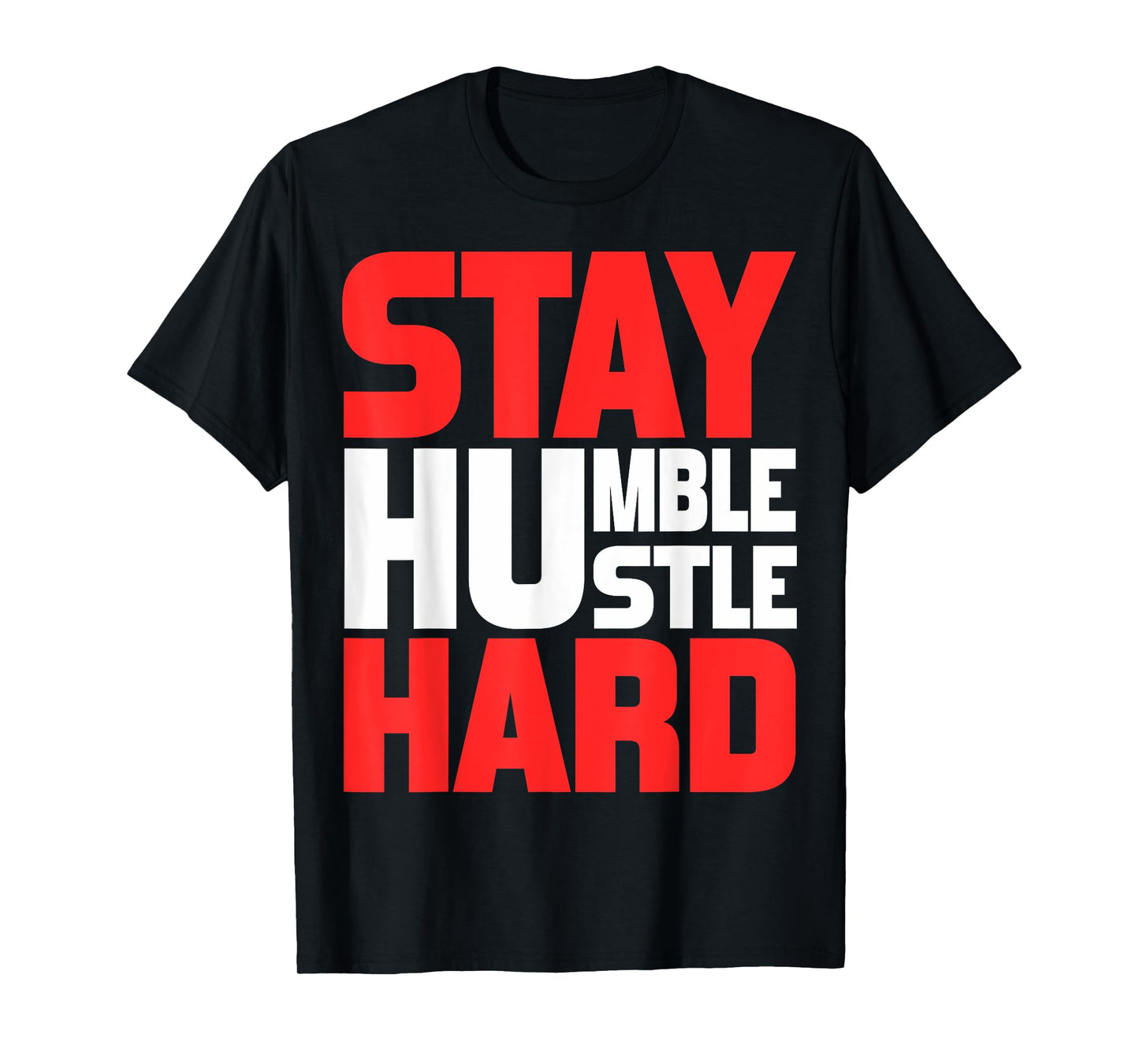 Stay Humble Hustle Hard TShirt Motivation Gym Quote T-Shirt