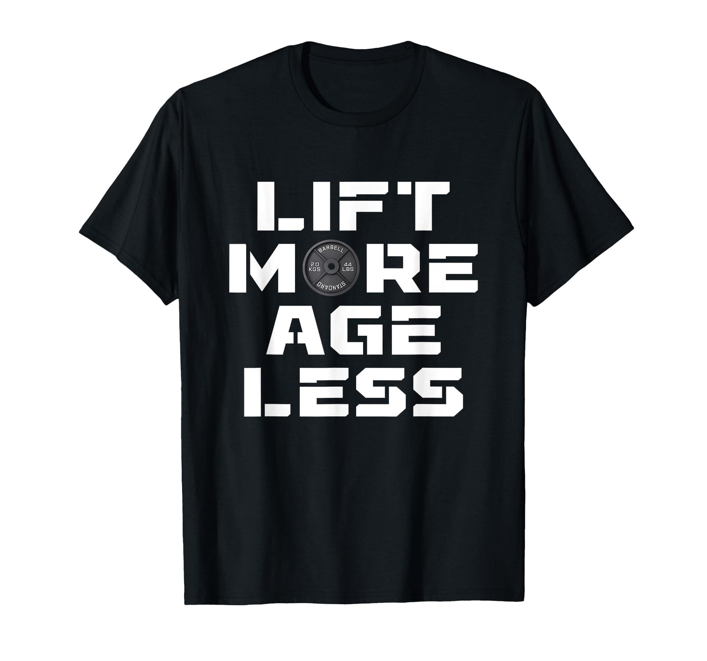 Lift More Age Less Workout Fitness Gym Lover T-Shirt