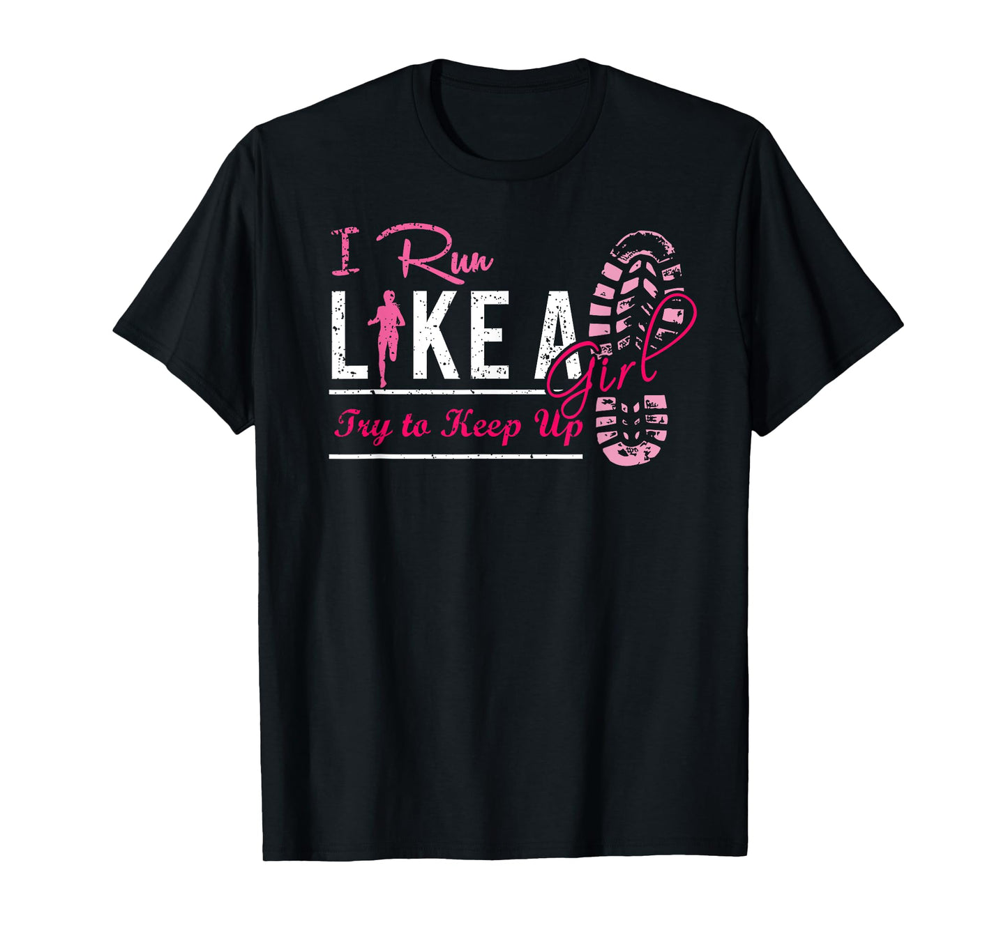Run Like A Girl Ladies Shirt Cool Funny Cute Running Jogging