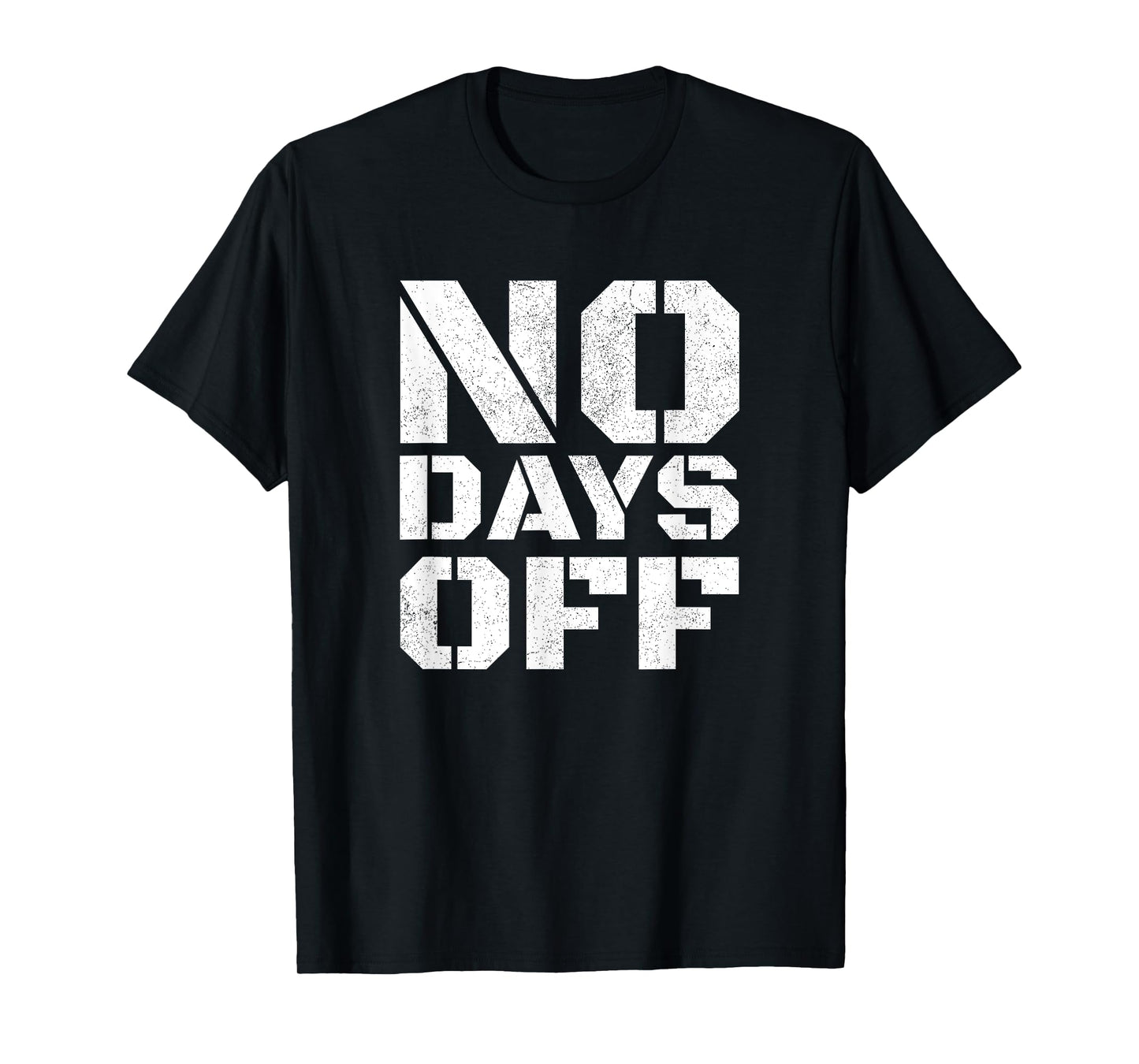 No Days Off T-Shirt Men Women Workout Fitness Exercise Gym T-Shirt